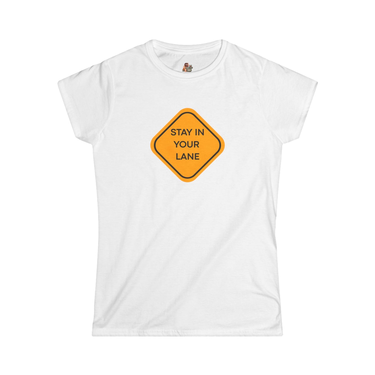 Workplace Wisdoms 'Your Lane' Women's Softstyle Tee