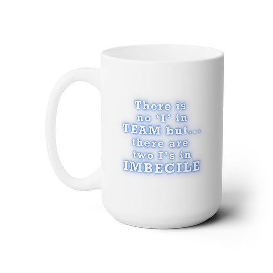 Workplace Wisdoms 'I in Team' Ceramic Mug 15oz