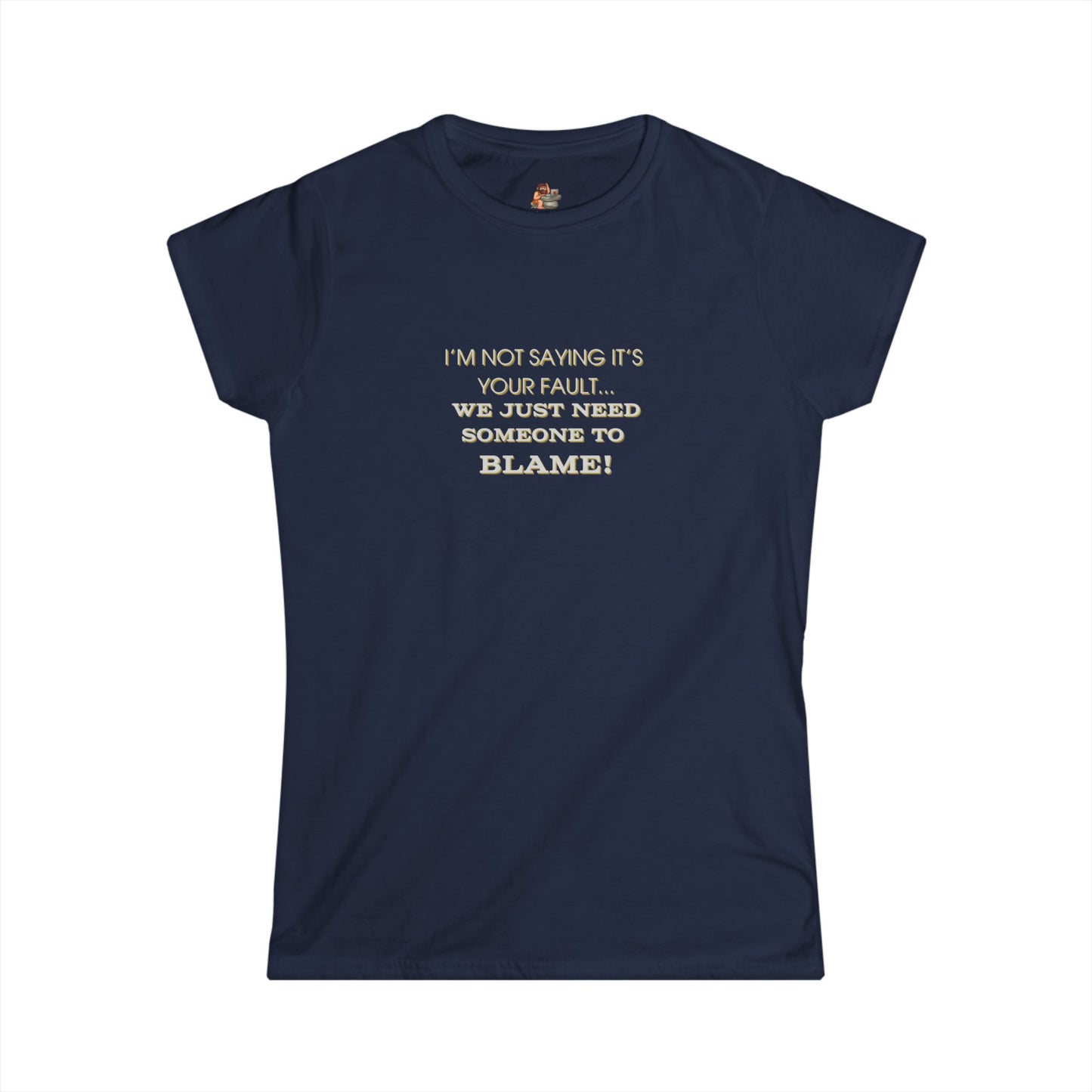 Workplace Wisdoms 'Blame' Women's Softstyle Tee