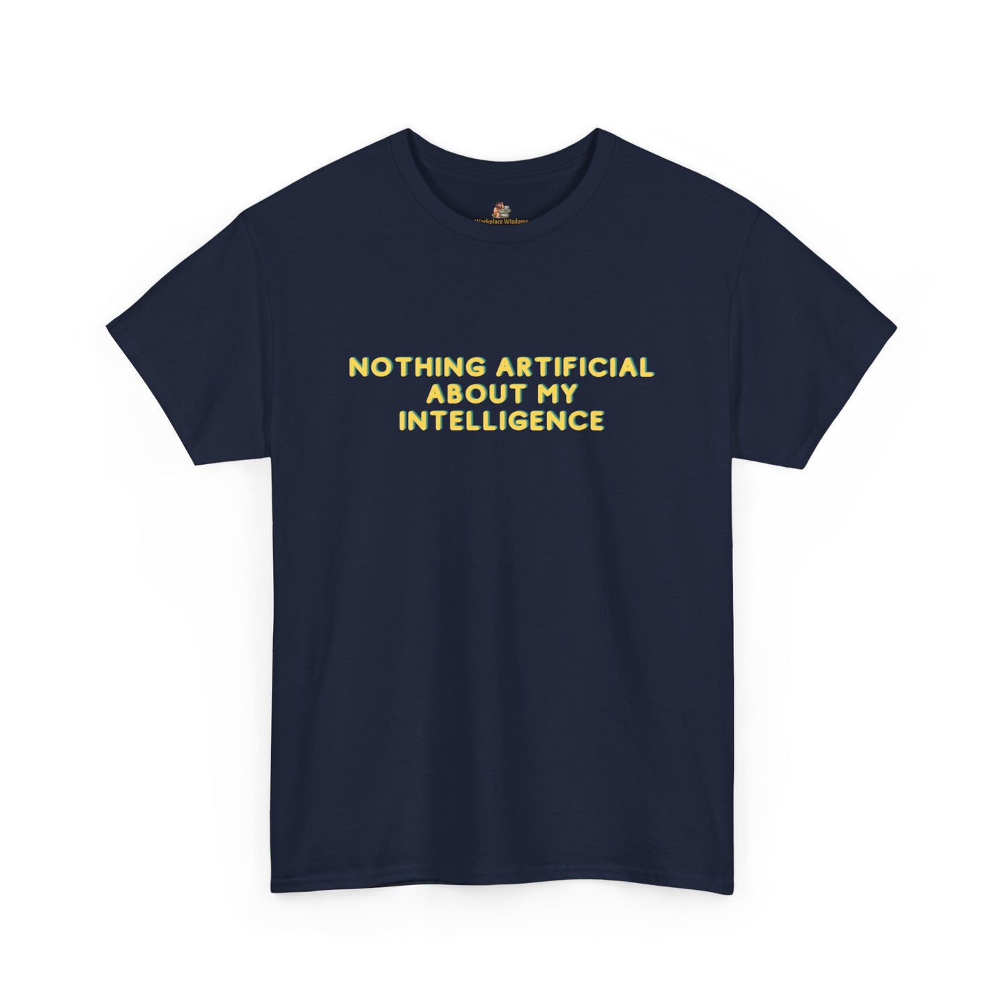 Workplace Wisdoms 'Artificial' Heavy Cotton Tee