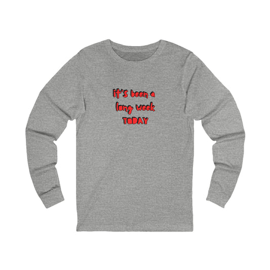 Workplace Wisdoms 'Long Week' Long Sleeve Tee