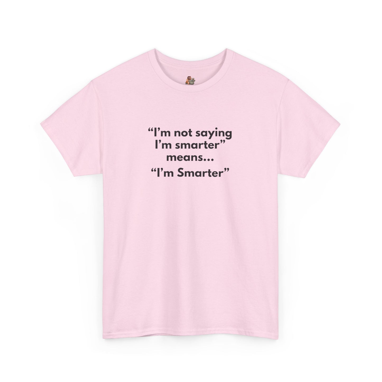 Workplace Wisdoms 'I'm Smarter' Heavy Cotton Tee
