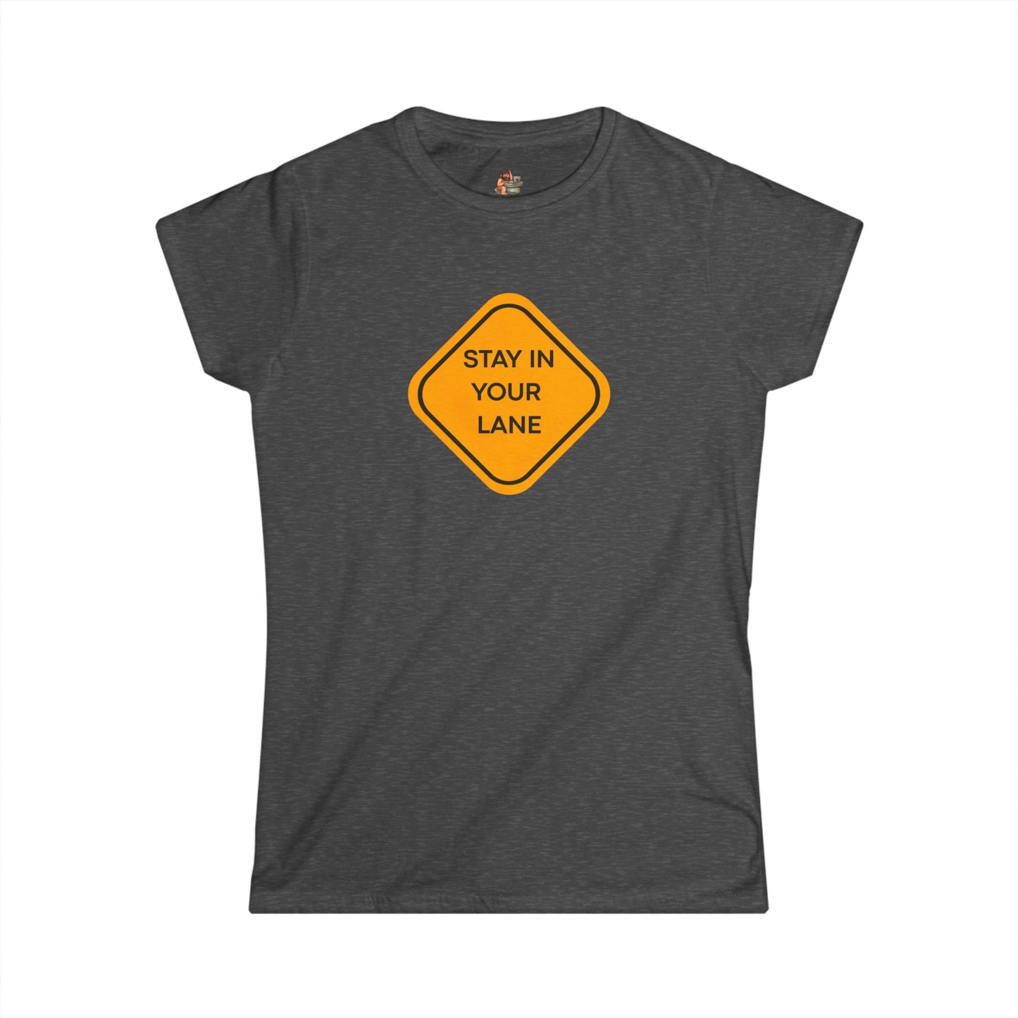 Workplace Wisdoms 'Your Lane' Women's Softstyle Tee