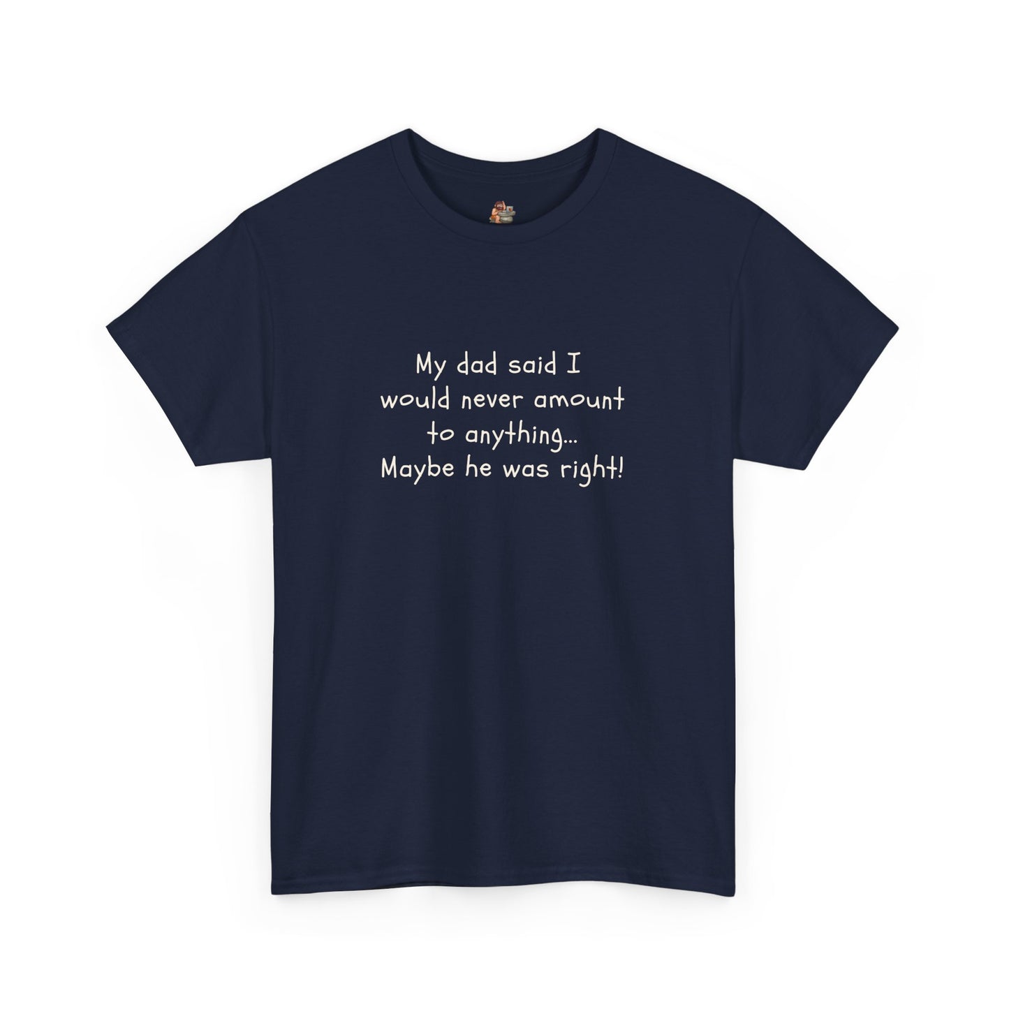 Workplace Wisdoms 'My Dad' Heavy Cotton Tee