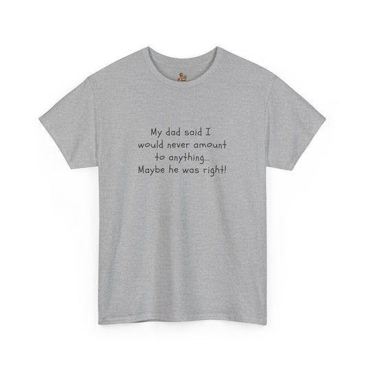Workplace Wisdoms 'My Dad' Heavy Cotton Tee