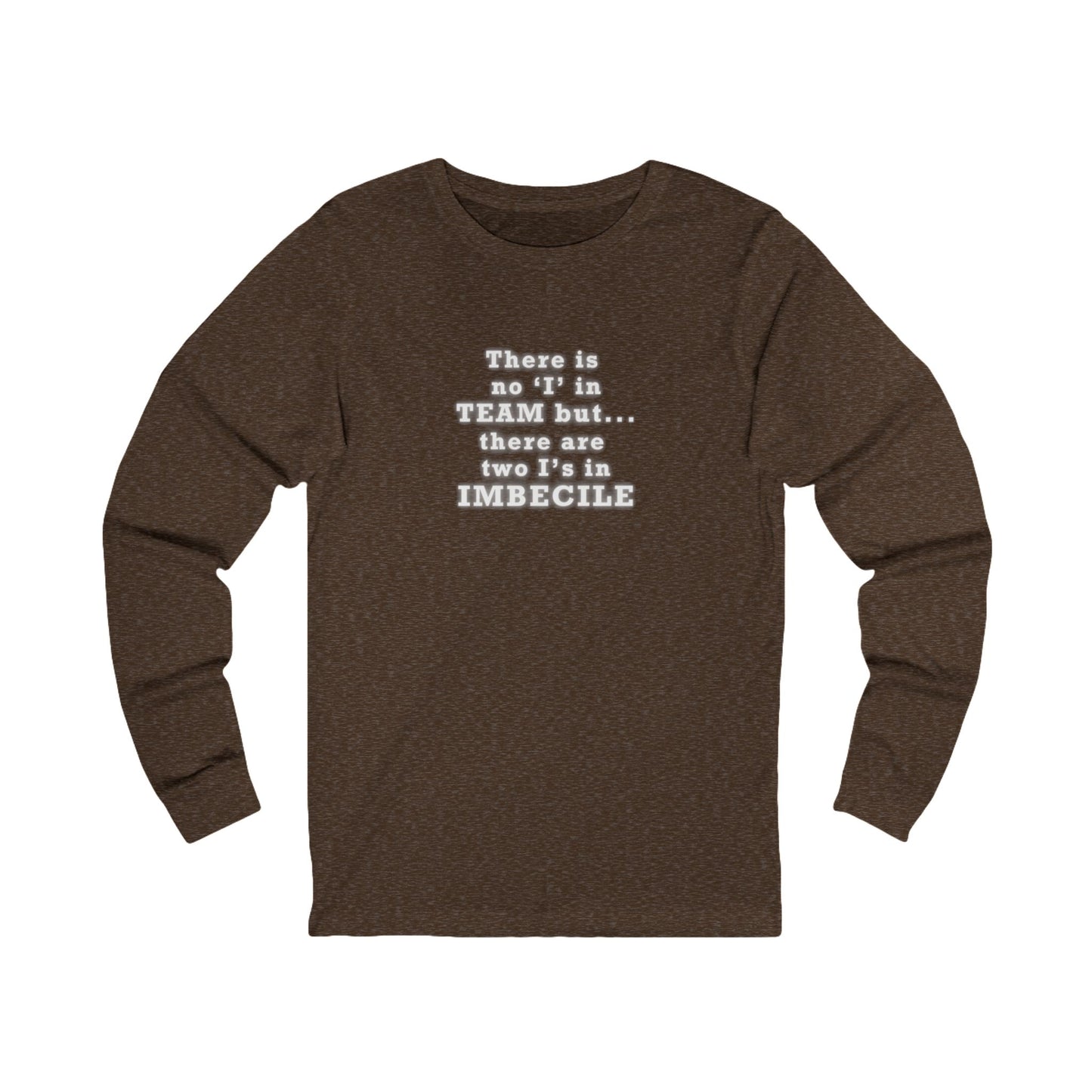 Copy of Workplace Wisdoms 'I in Team' Long Sleeve Tee
