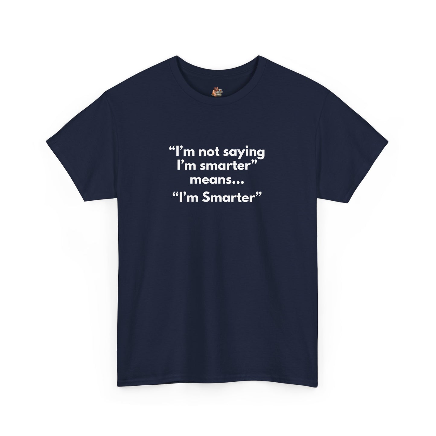 Workplace Wisdoms 'I'm Smarter' Heavy Cotton Tee