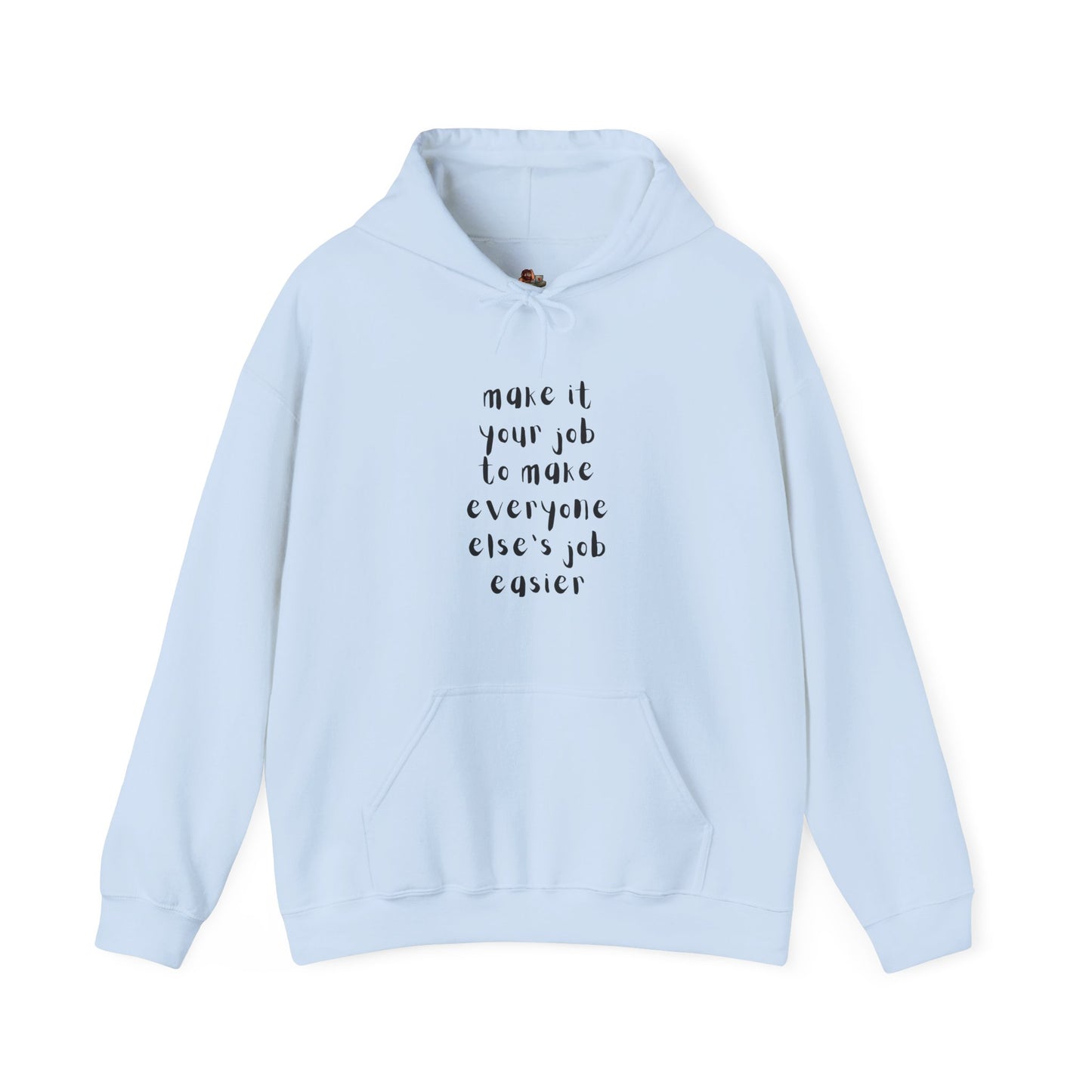 Workplace Wisdoms 'Your Job' Heavy Hooded Sweatshirt