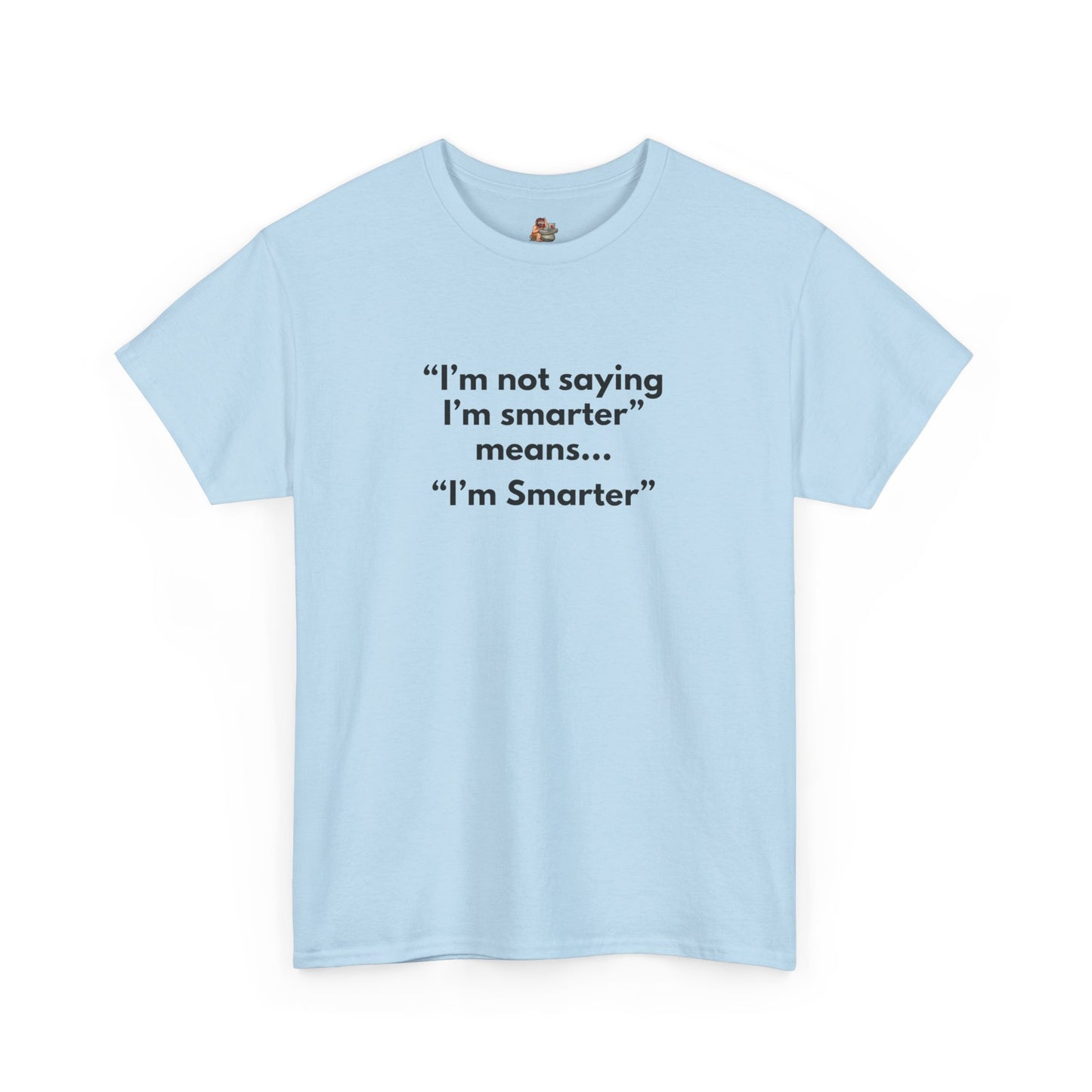 Workplace Wisdoms 'I'm Smarter' Heavy Cotton Tee
