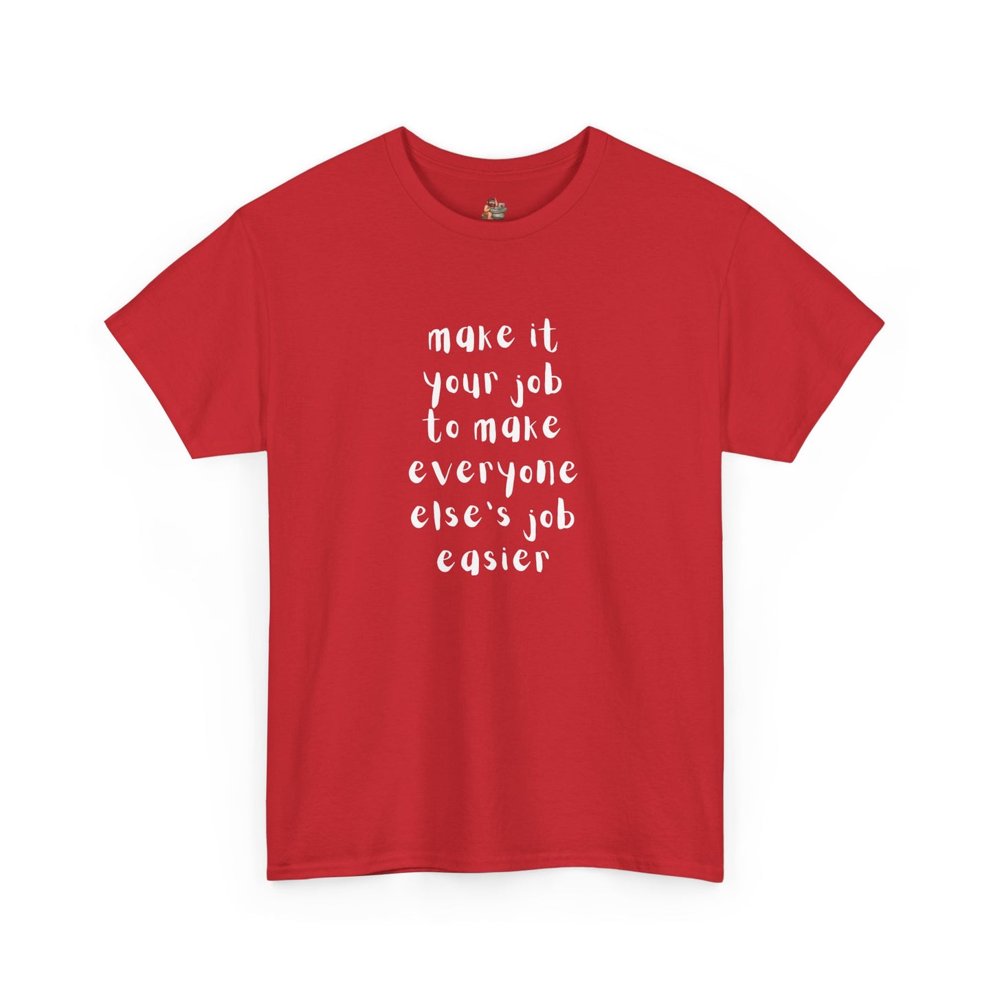 Workplace Wisdoms 'Your Job' Heavy Cotton Tee