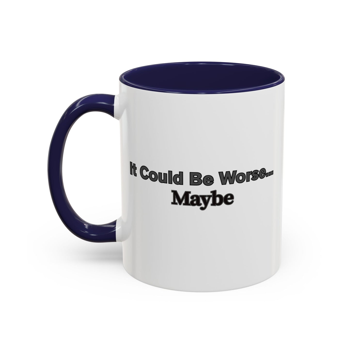 Workplace Wisdoms 'Could Be Worse' 11oz Mug