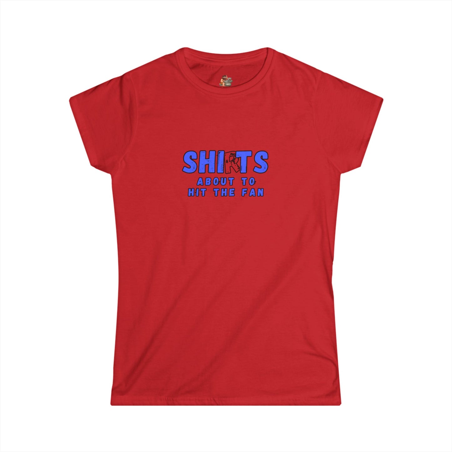 Workplace Wisdoms 'Hit the Fan' Women's Softstyle Tee