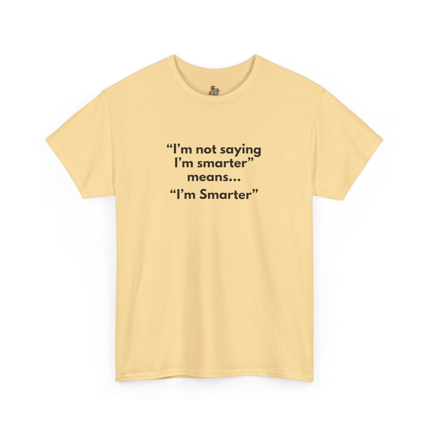 Workplace Wisdoms 'I'm Smarter' Heavy Cotton Tee