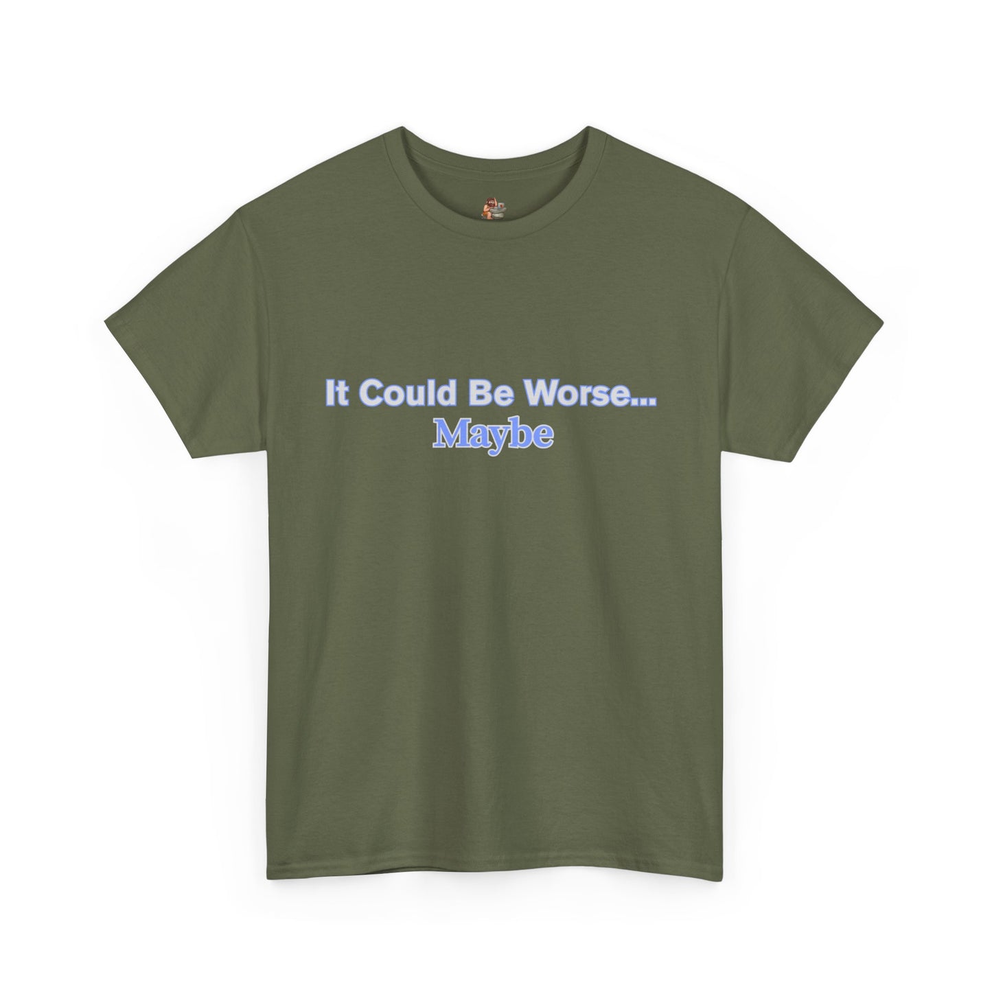 Workplace Wisdoms 'Could Be Worse' Heavy Cotton Tee