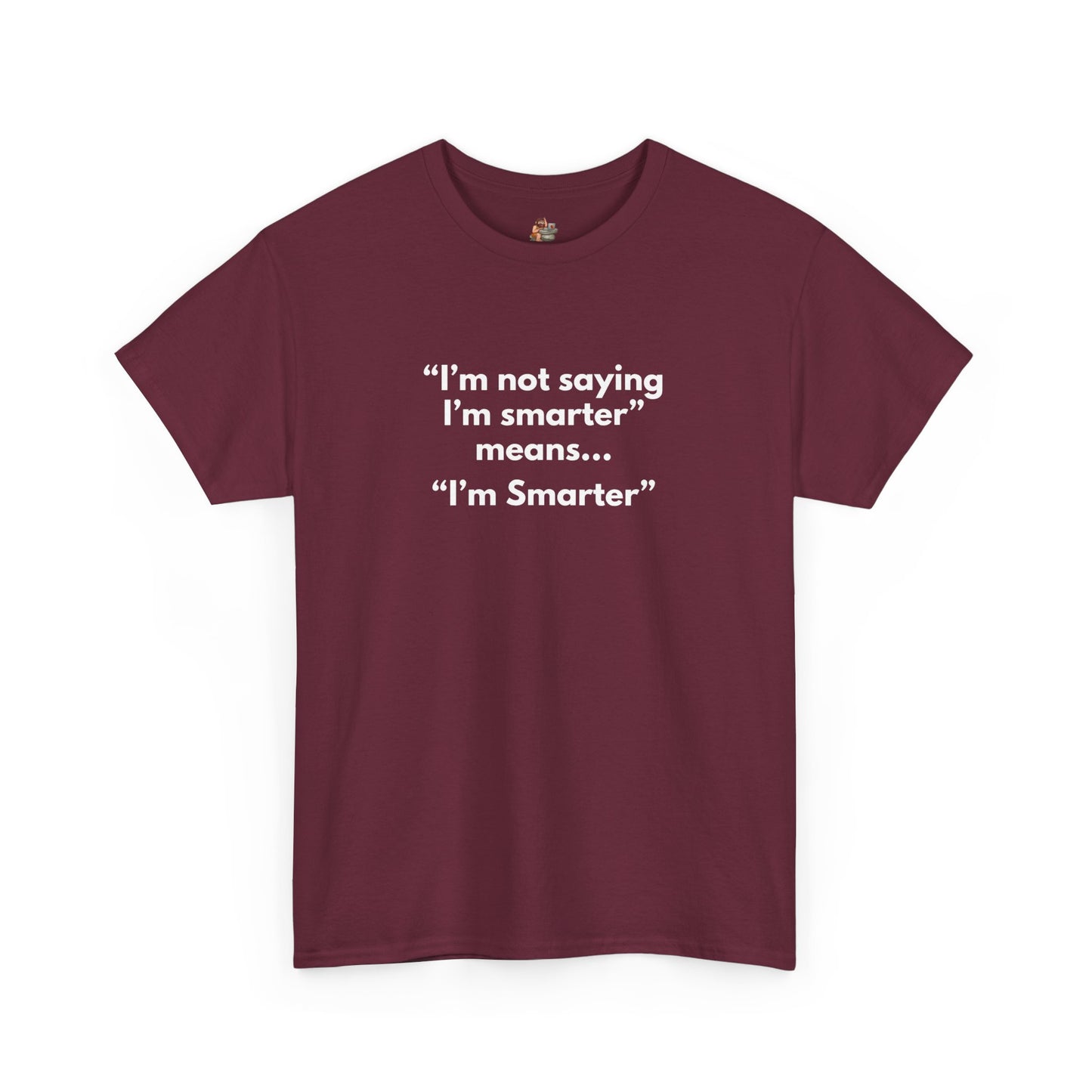 Workplace Wisdoms 'I'm Smarter' Heavy Cotton Tee