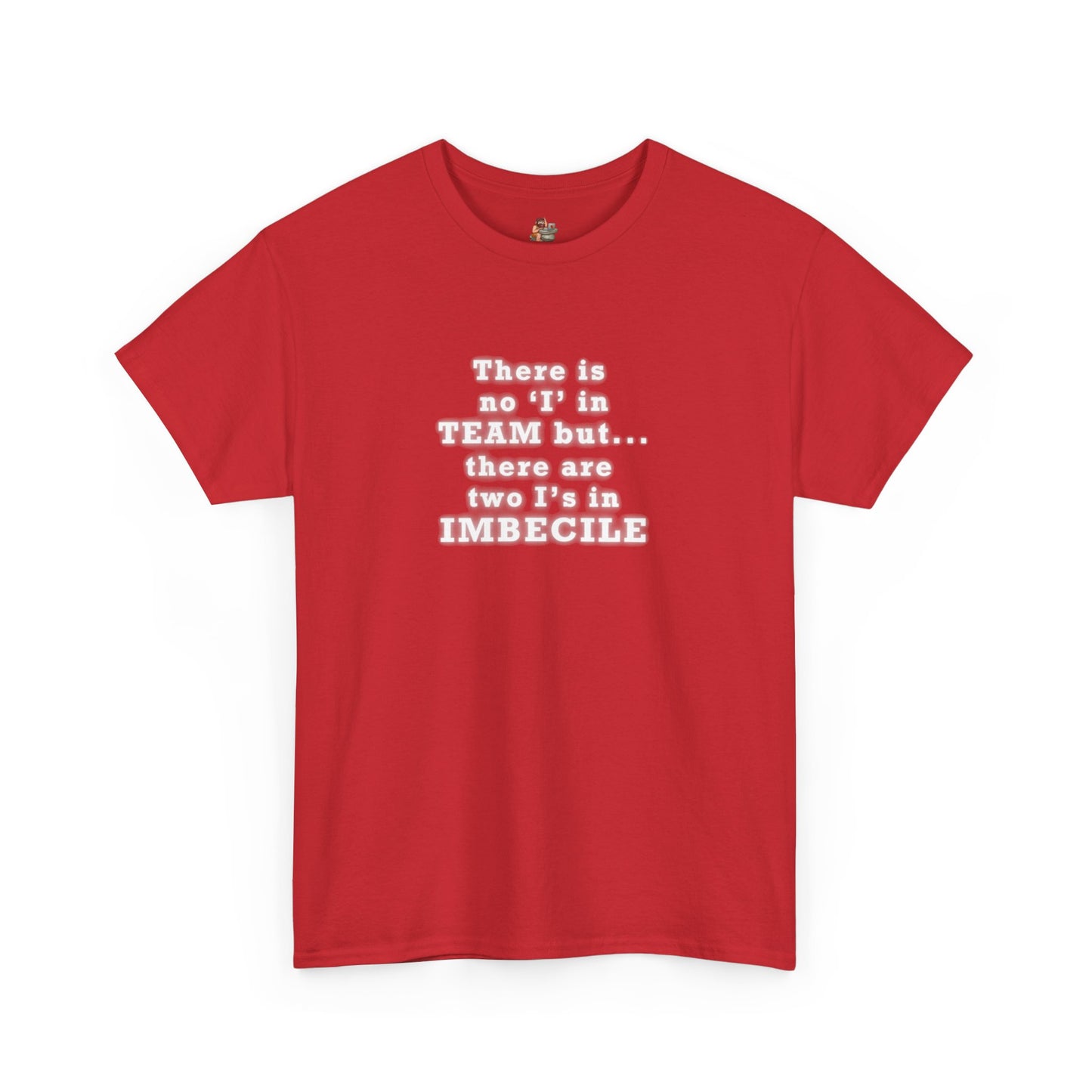 Workplace Wisdoms 'I in Team' Heavy Cotton Tee