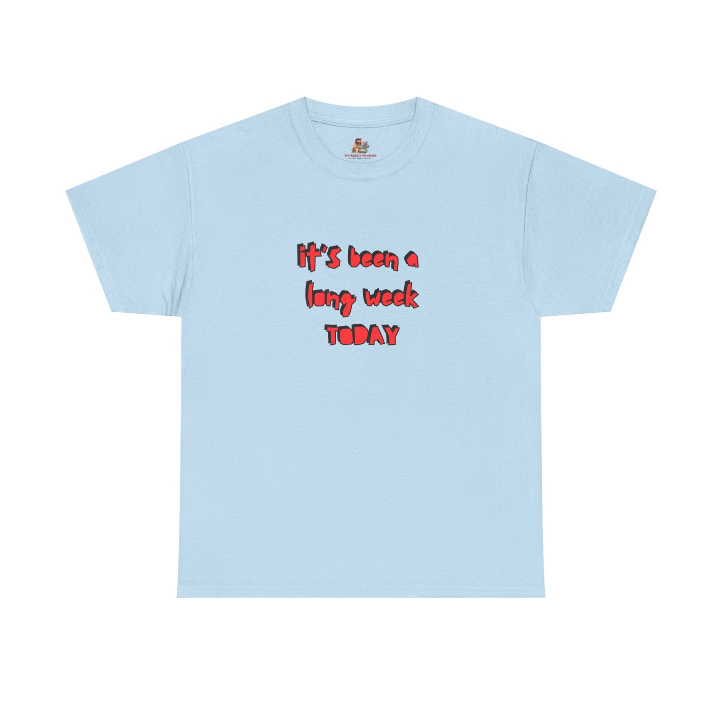 Workplace Wisdoms 'Long Week' Heavy Cotton Tee