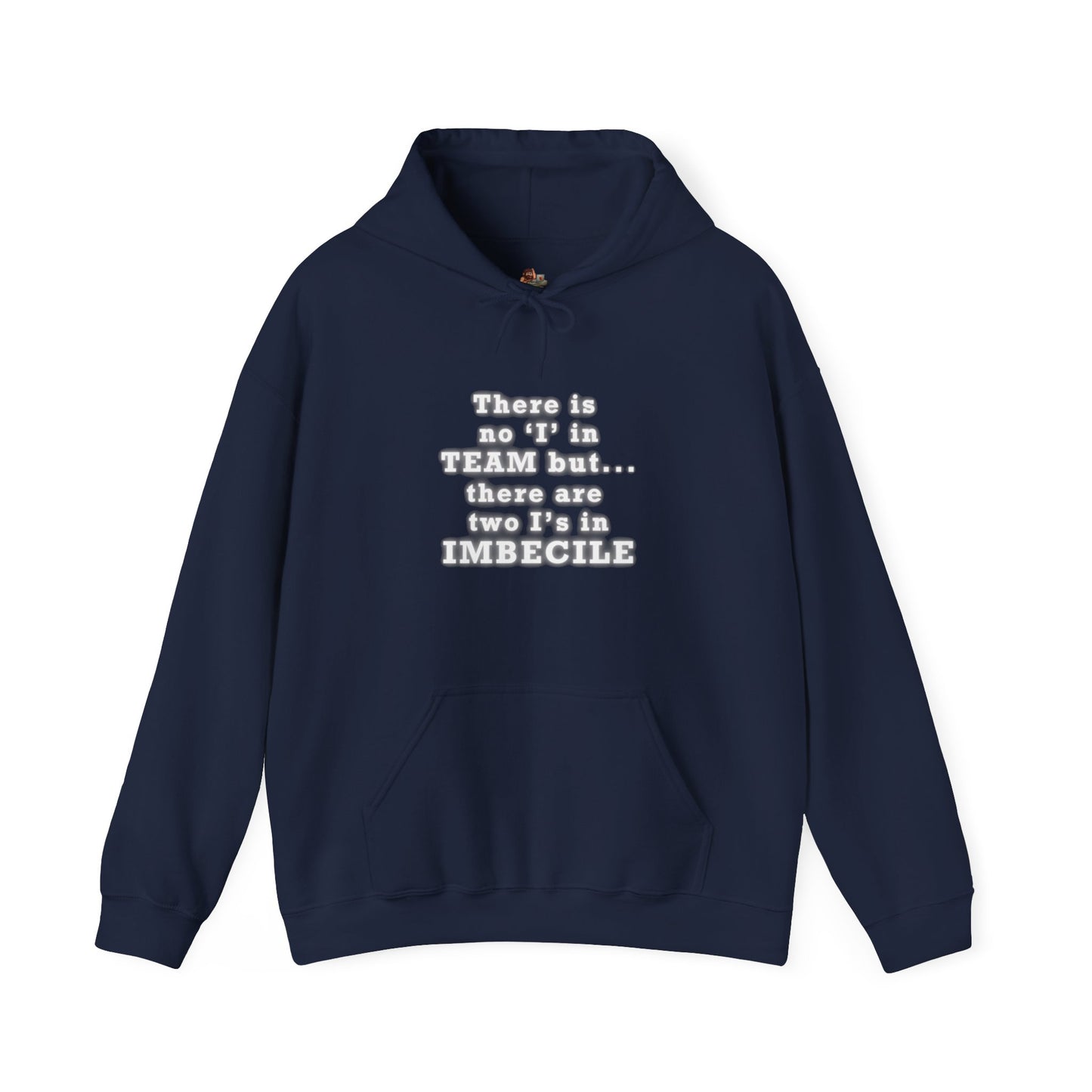 Copy of Workplace Wisdoms 'I in Team' Heavy Hooded Sweatshirt
