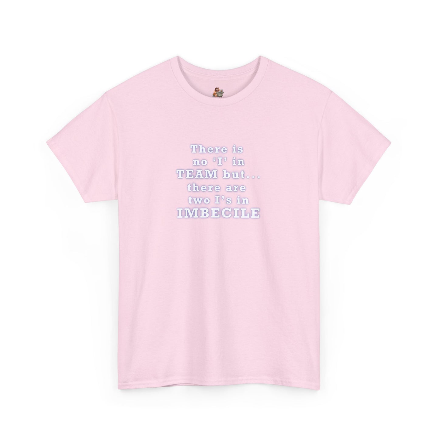 Workplace Wisdoms 'I in Team' Heavy Cotton Tee