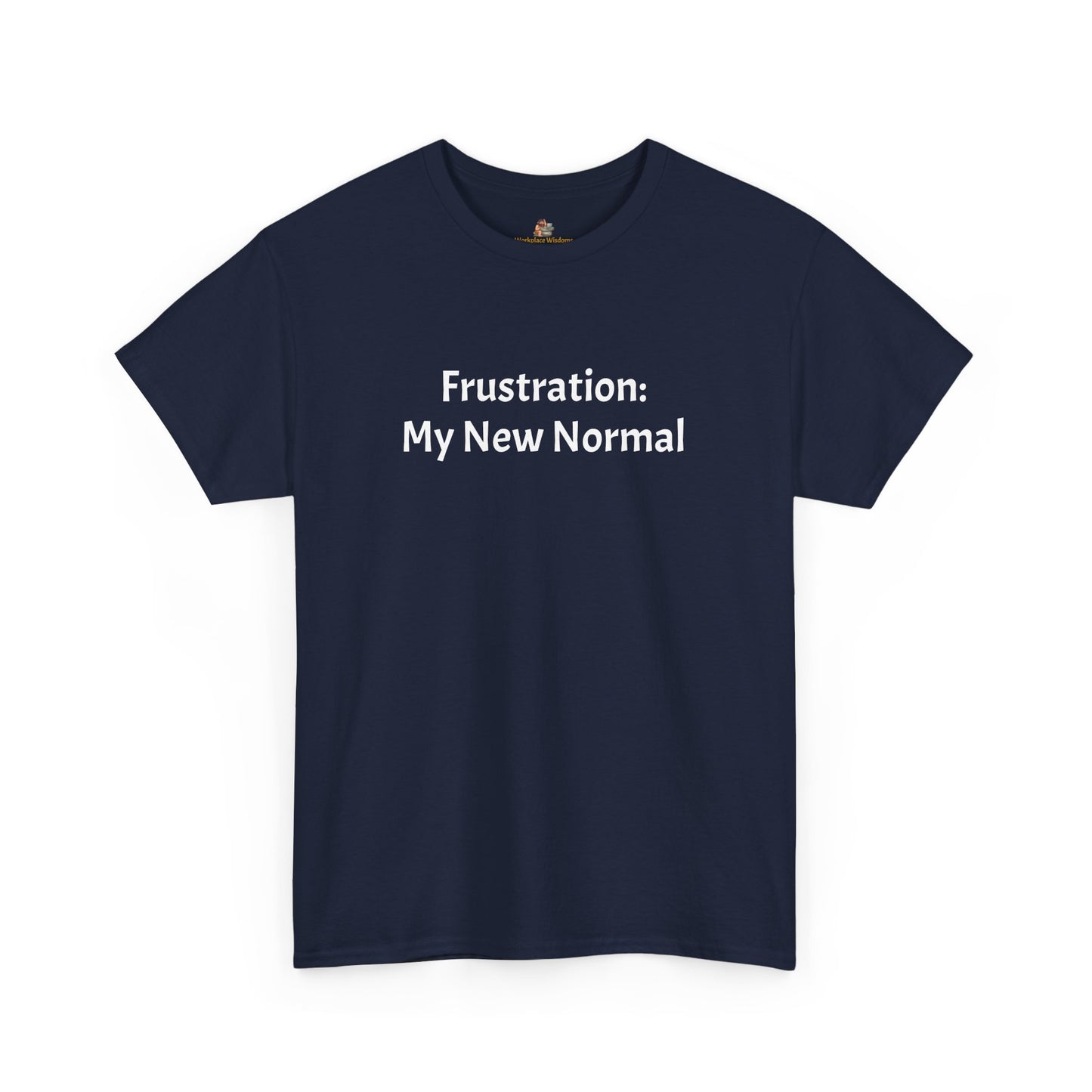 Workplace Wisdoms 'New Normal' Heavy Cotton Tee