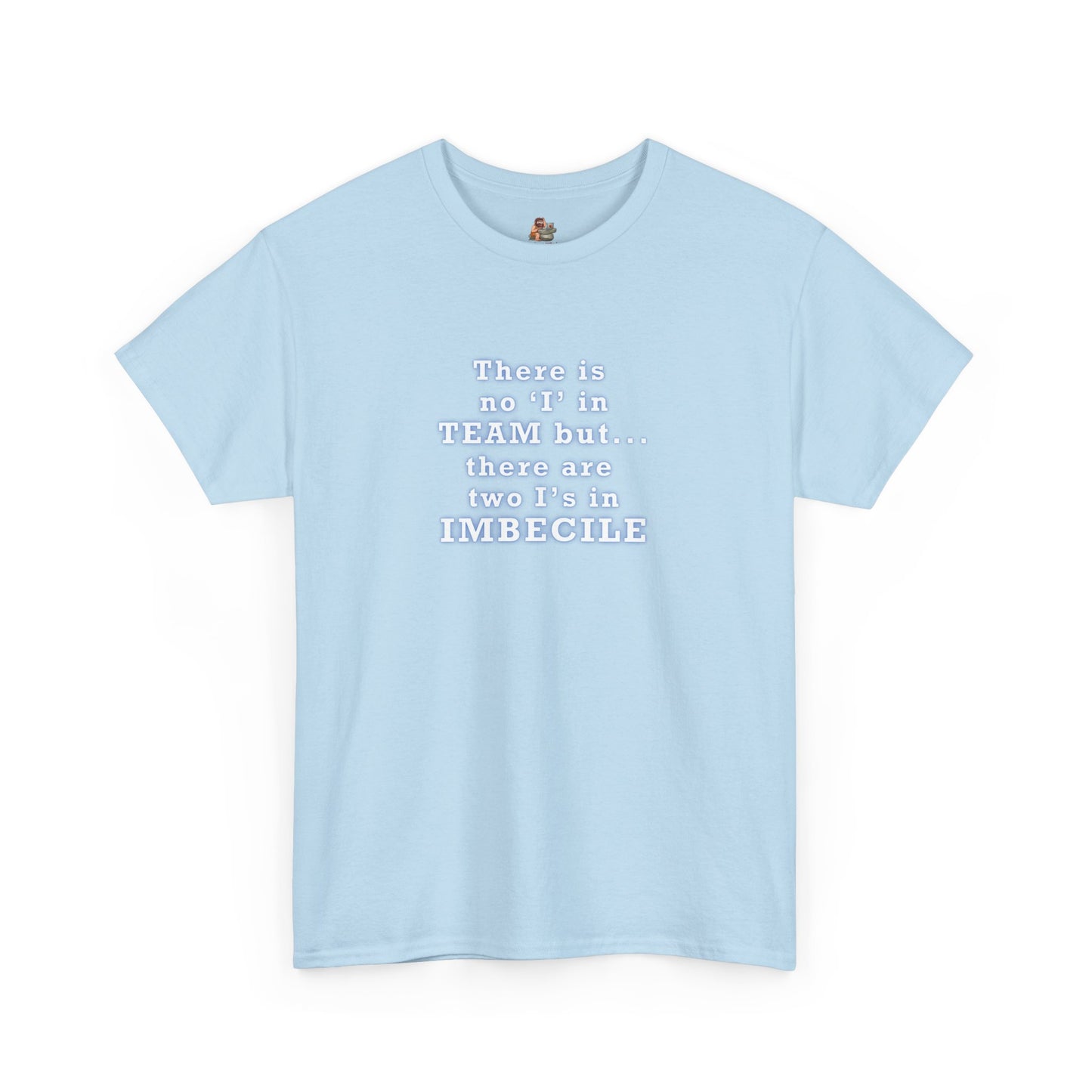 Workplace Wisdoms 'I in Team' Heavy Cotton Tee