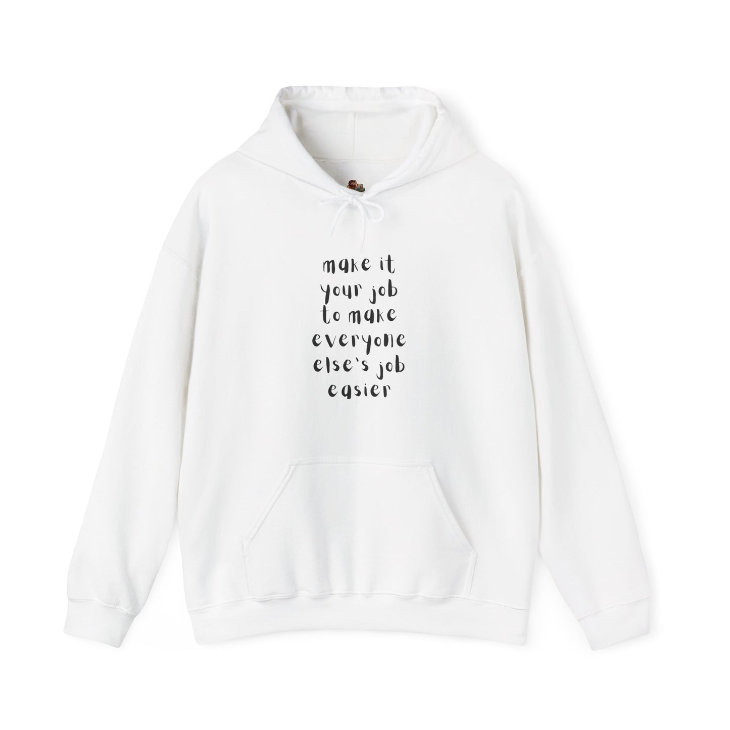 Workplace Wisdoms 'Your Job' Heavy Hooded Sweatshirt
