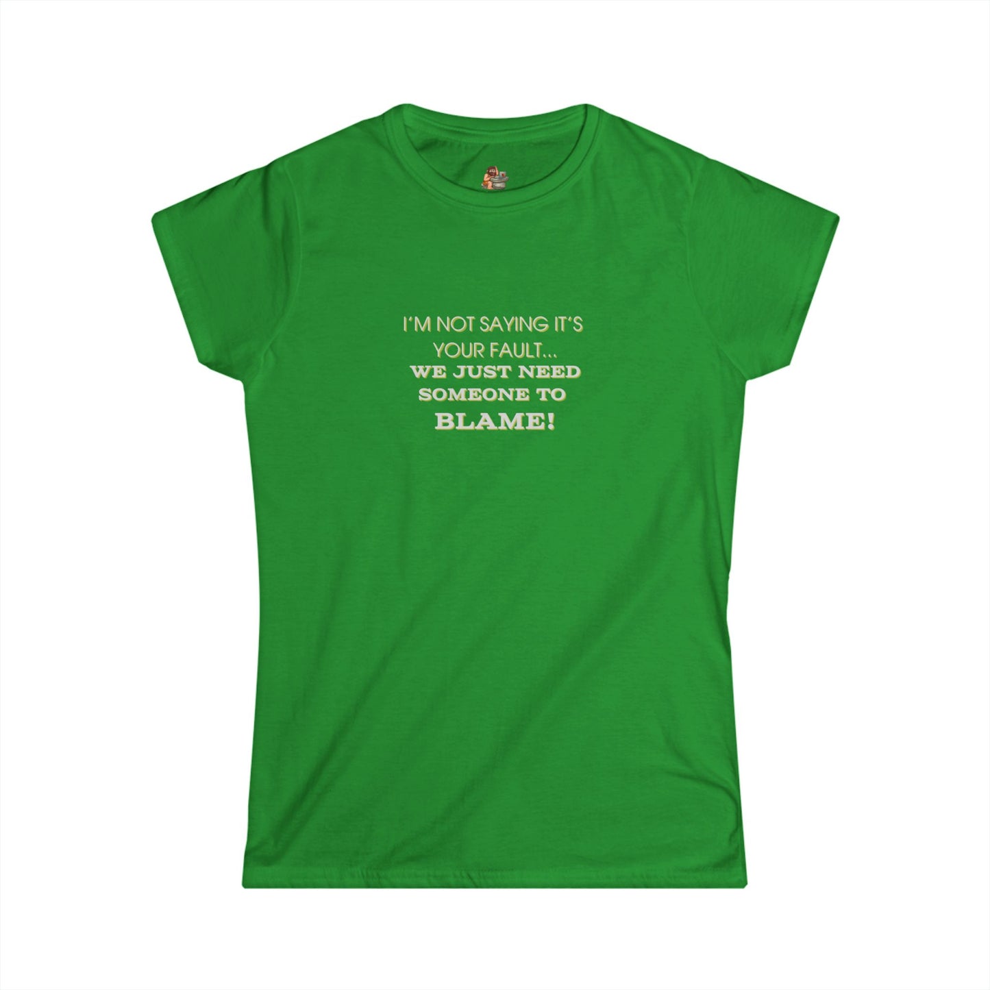 Workplace Wisdoms 'Blame' Women's Softstyle Tee
