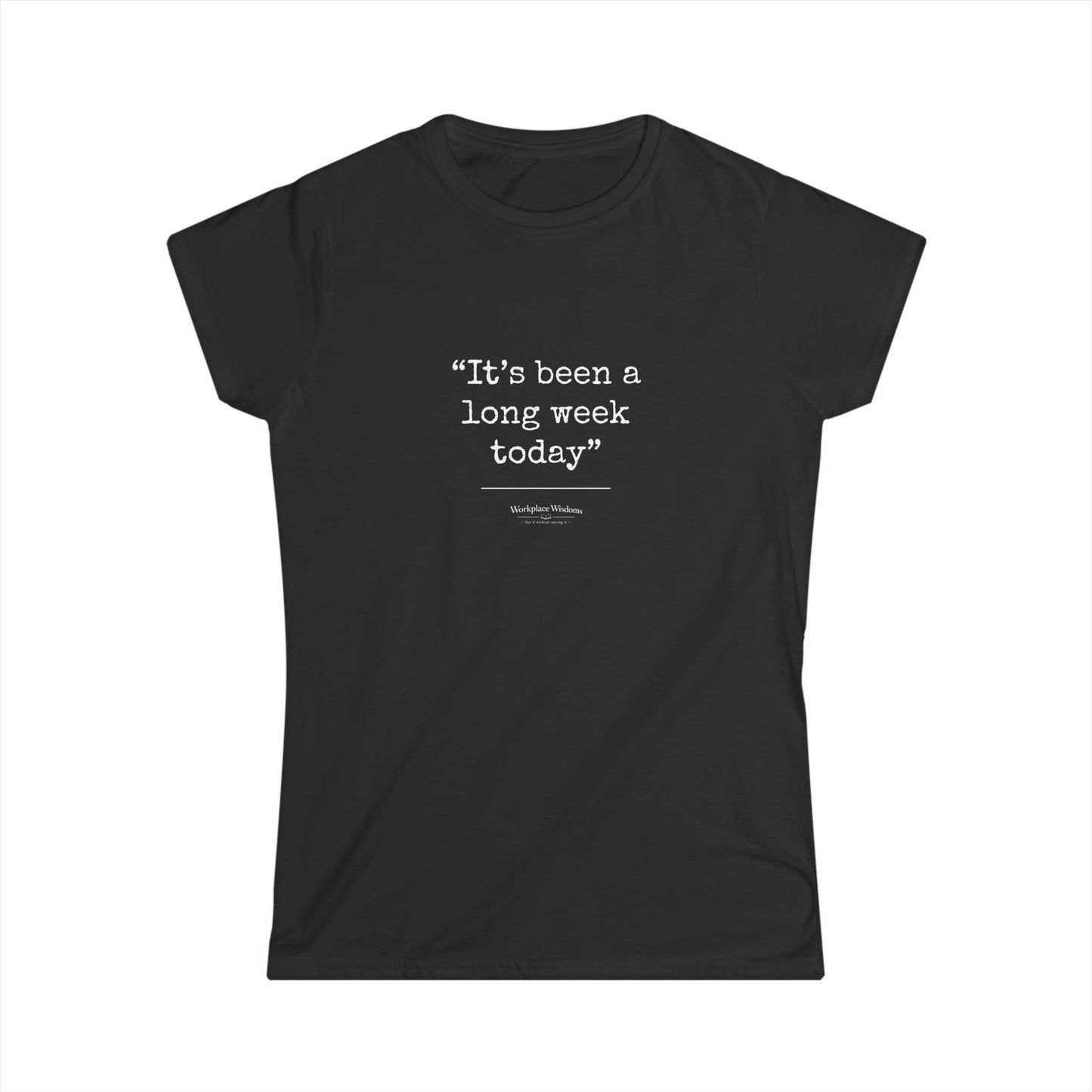 Workplace Wisdoms "Long Week" — Women's Relaxed Tee