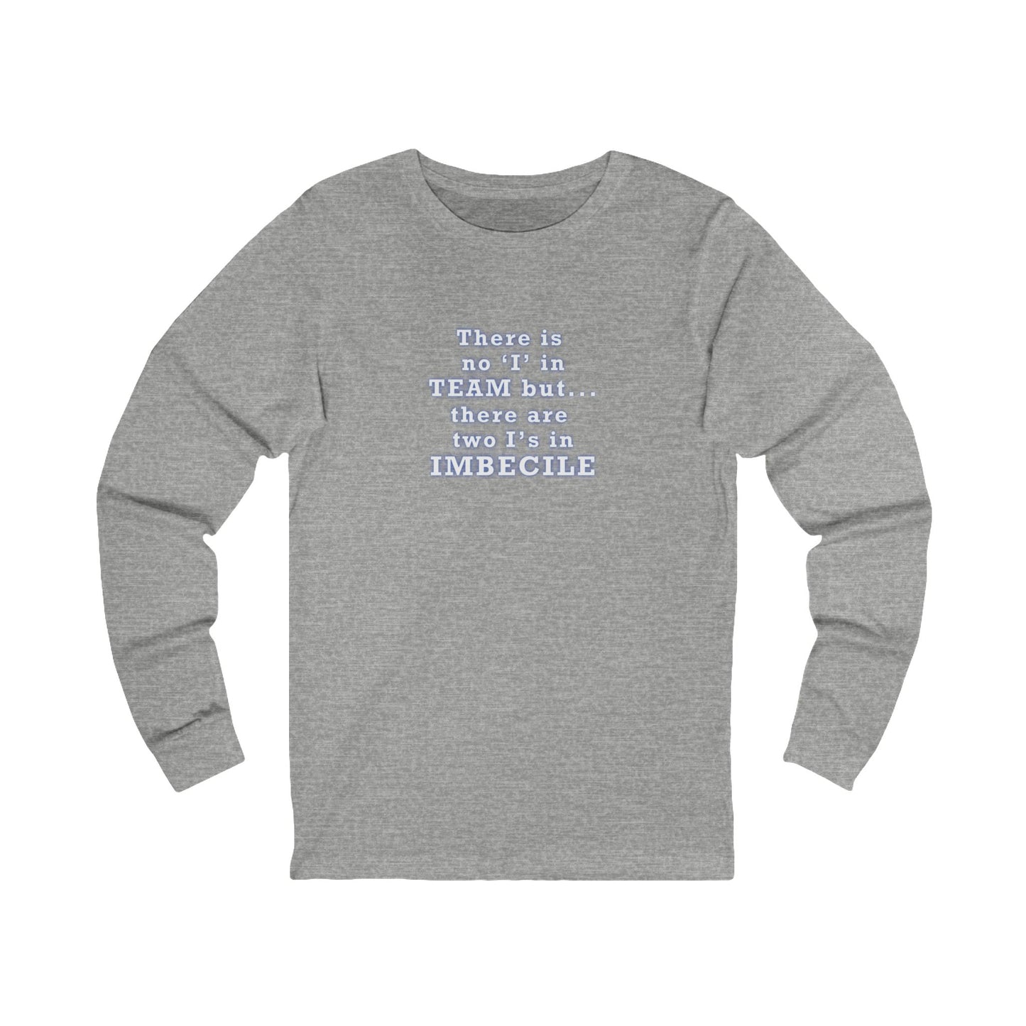Copy of Workplace Wisdoms 'I in Team' Long Sleeve Tee