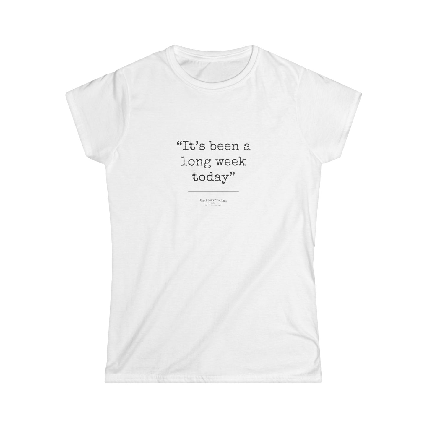 Workplace Wisdoms "Long Week" — Women's Relaxed Tee