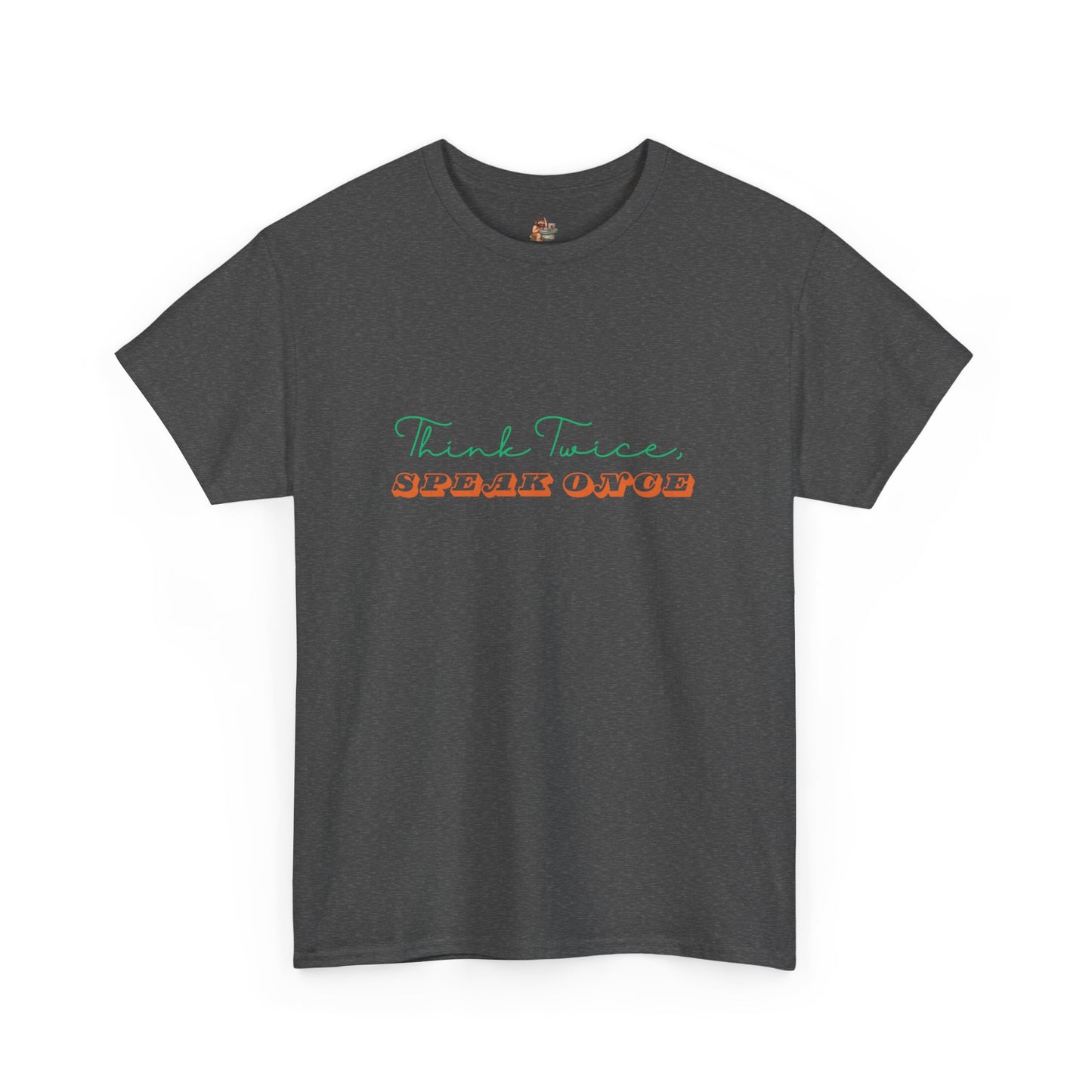 Workplace Wisdoms 'Think Twice' Heavy Cotton Tee