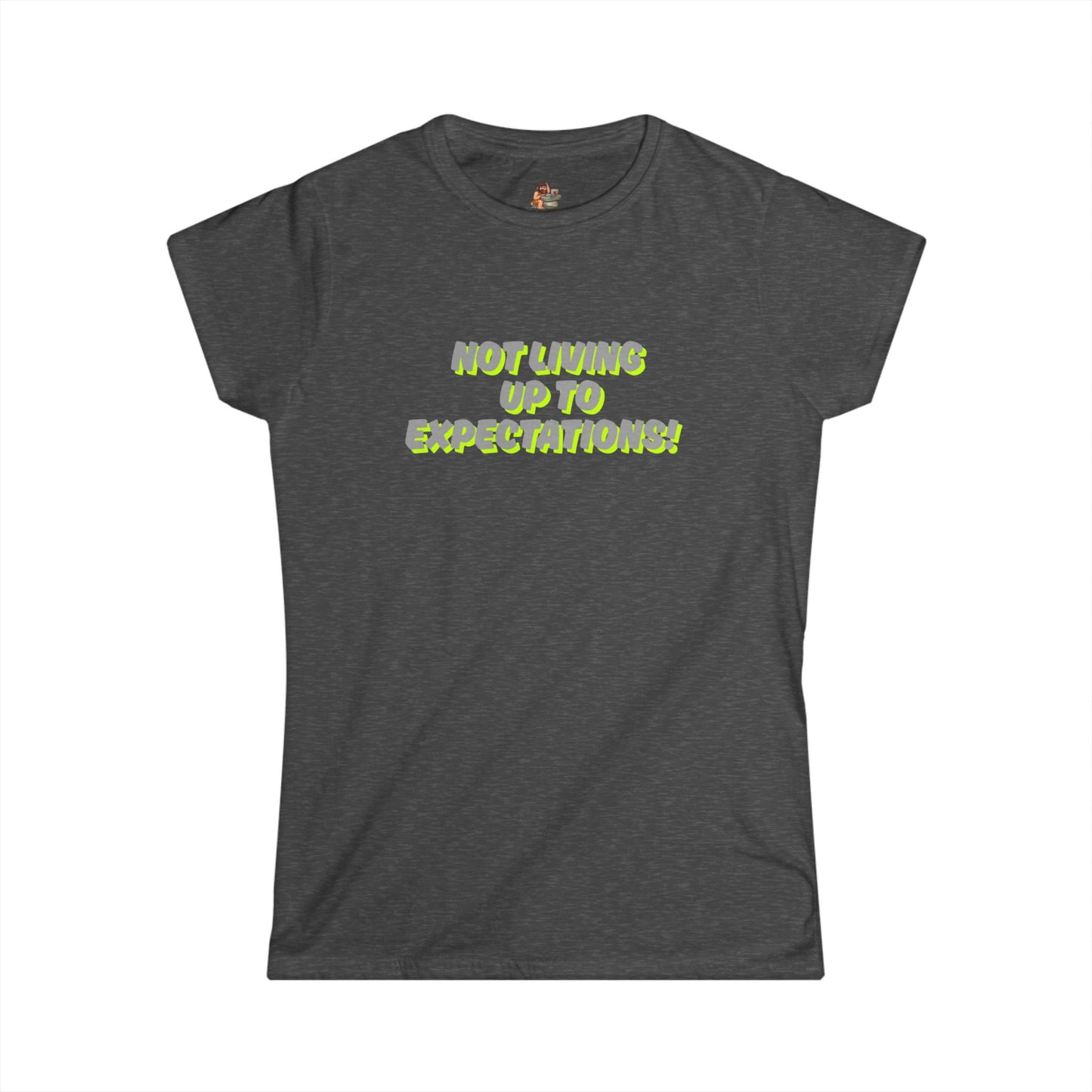 Workplace Wisdoms 'Expectations' Women's Softstyle Tee