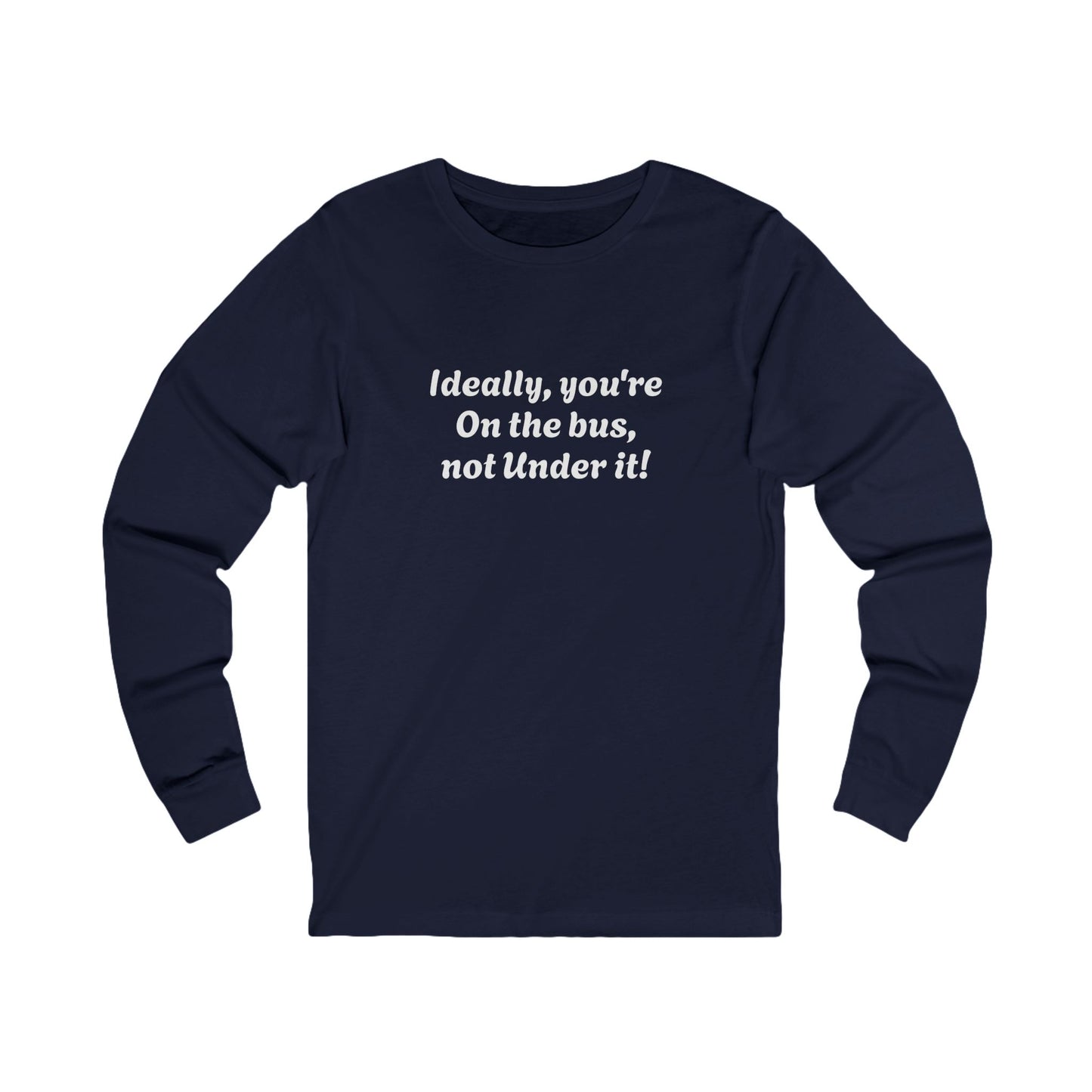 Workplace Wisdoms 'On The Bus' Long Sleeve Tee