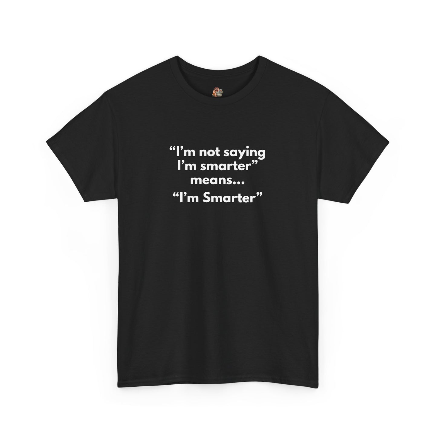 Workplace Wisdoms 'I'm Smarter' Heavy Cotton Tee