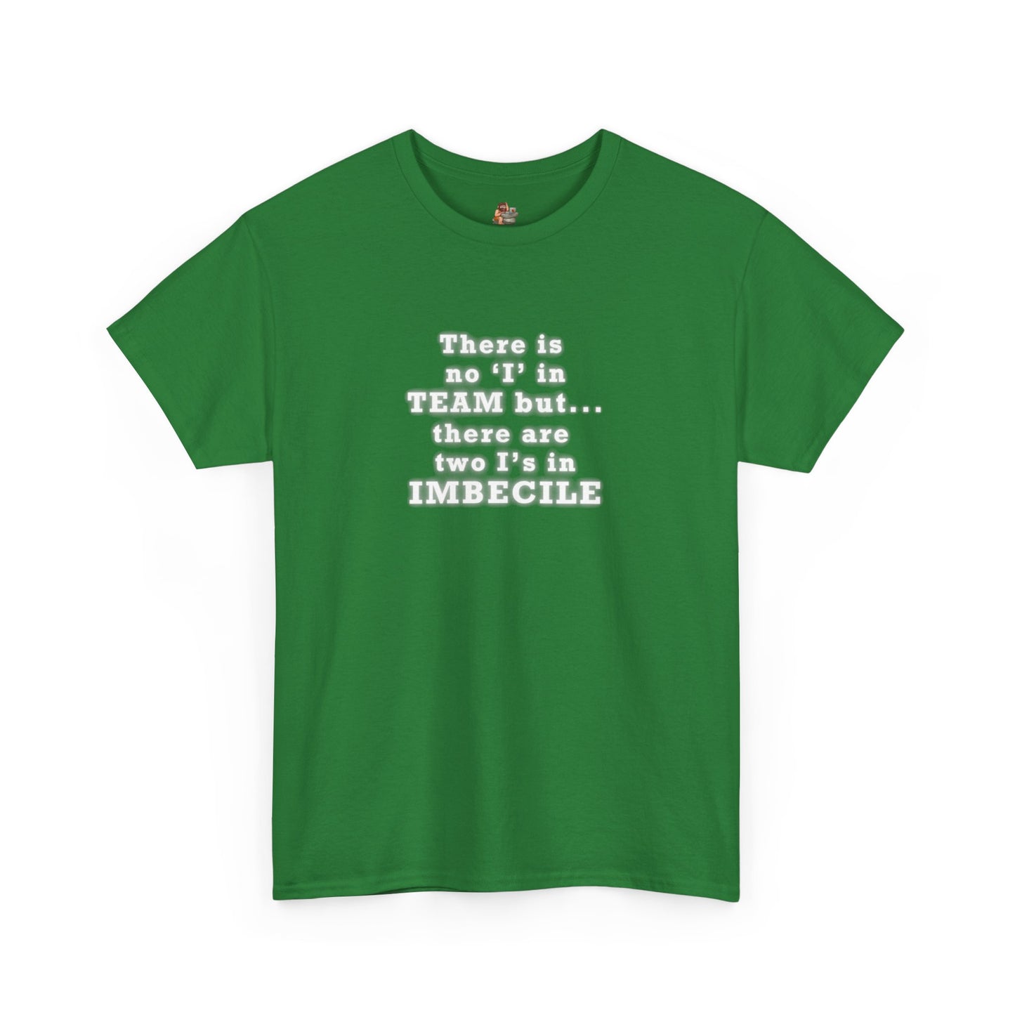 Workplace Wisdoms 'I in Team' Heavy Cotton Tee