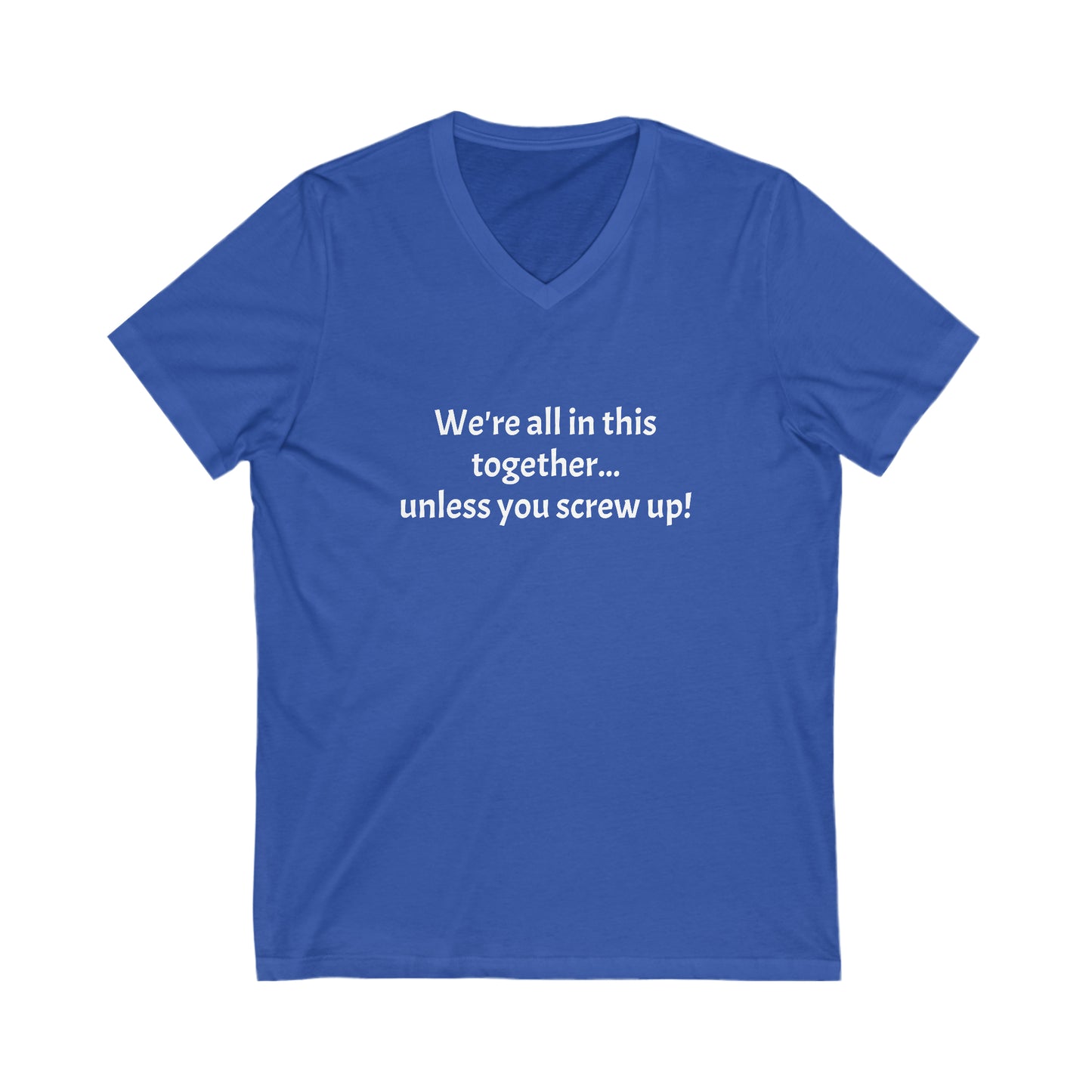 Screw up - Unisex Jersey Short Sleeve V-Neck Tee