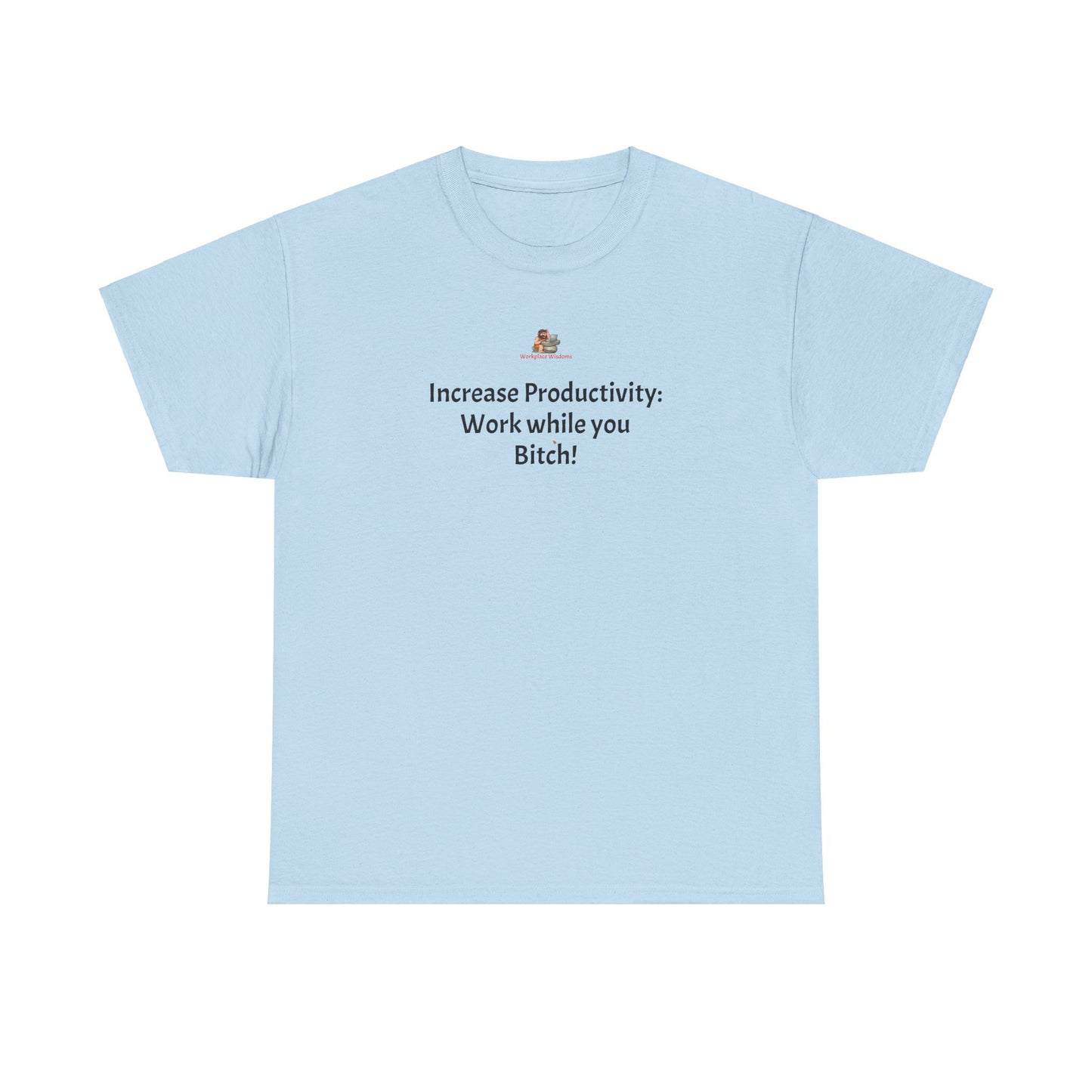 Workplace Wisdoms 'Increase Productivity' Heavy Cotton Tee