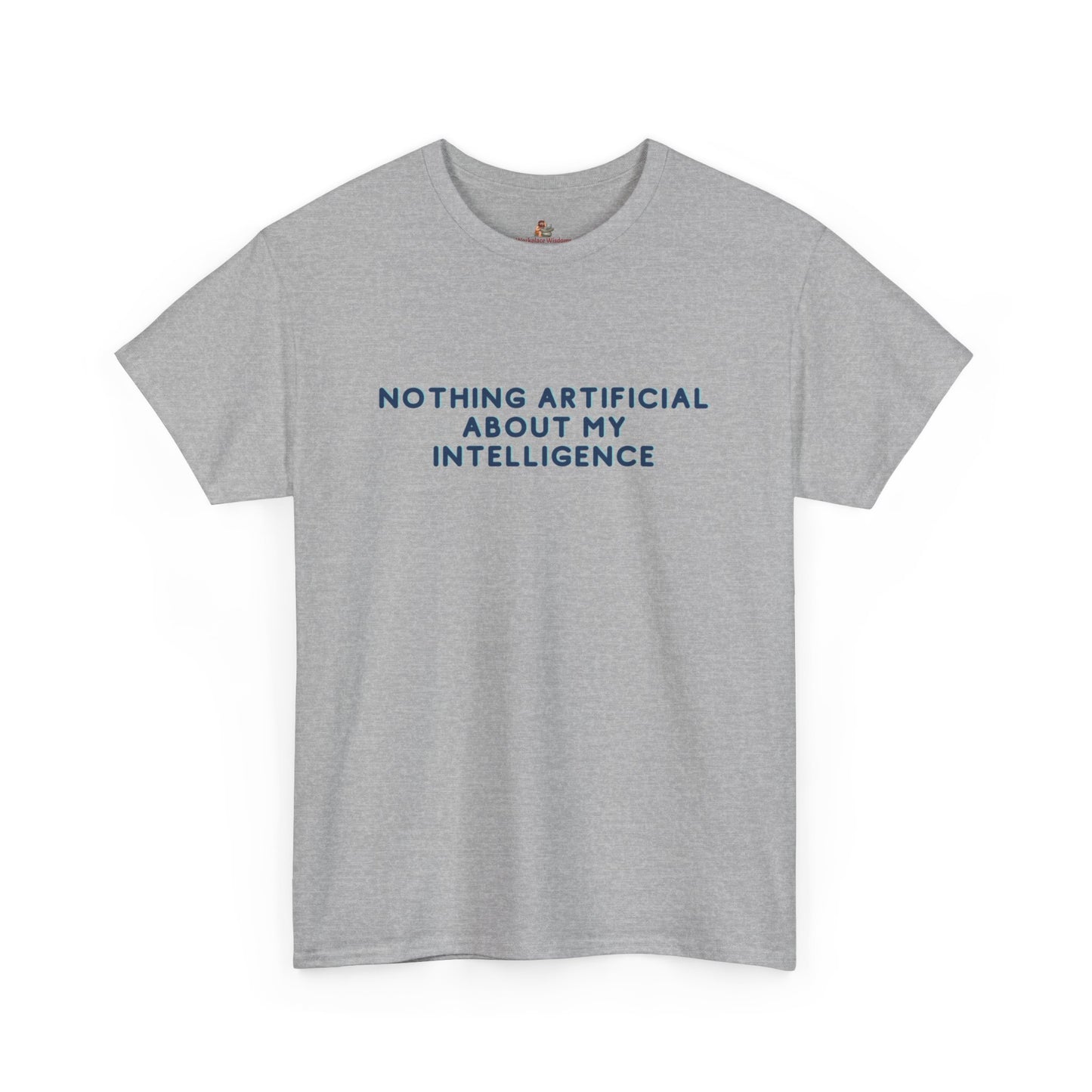 Workplace Wisdoms 'Artificial' Heavy Cotton Tee