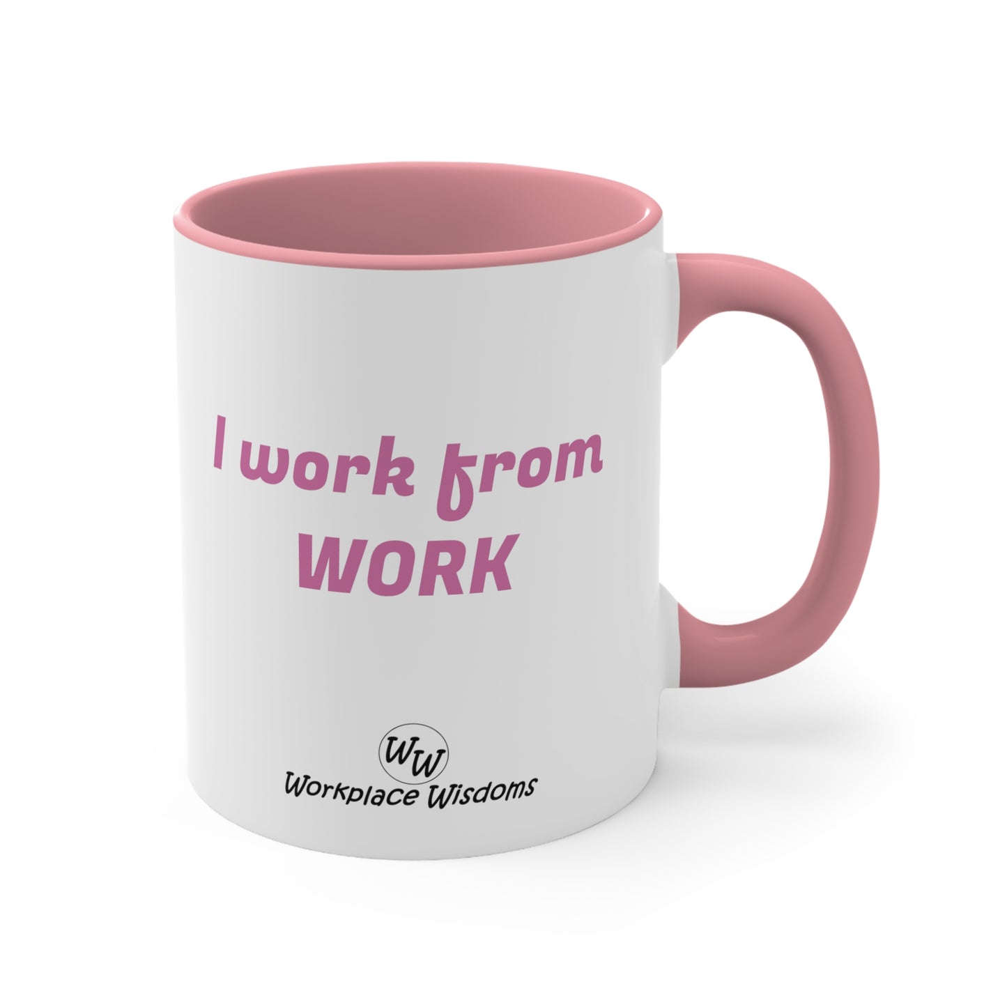 I work from work - Accent Coffee Mug, 11oz