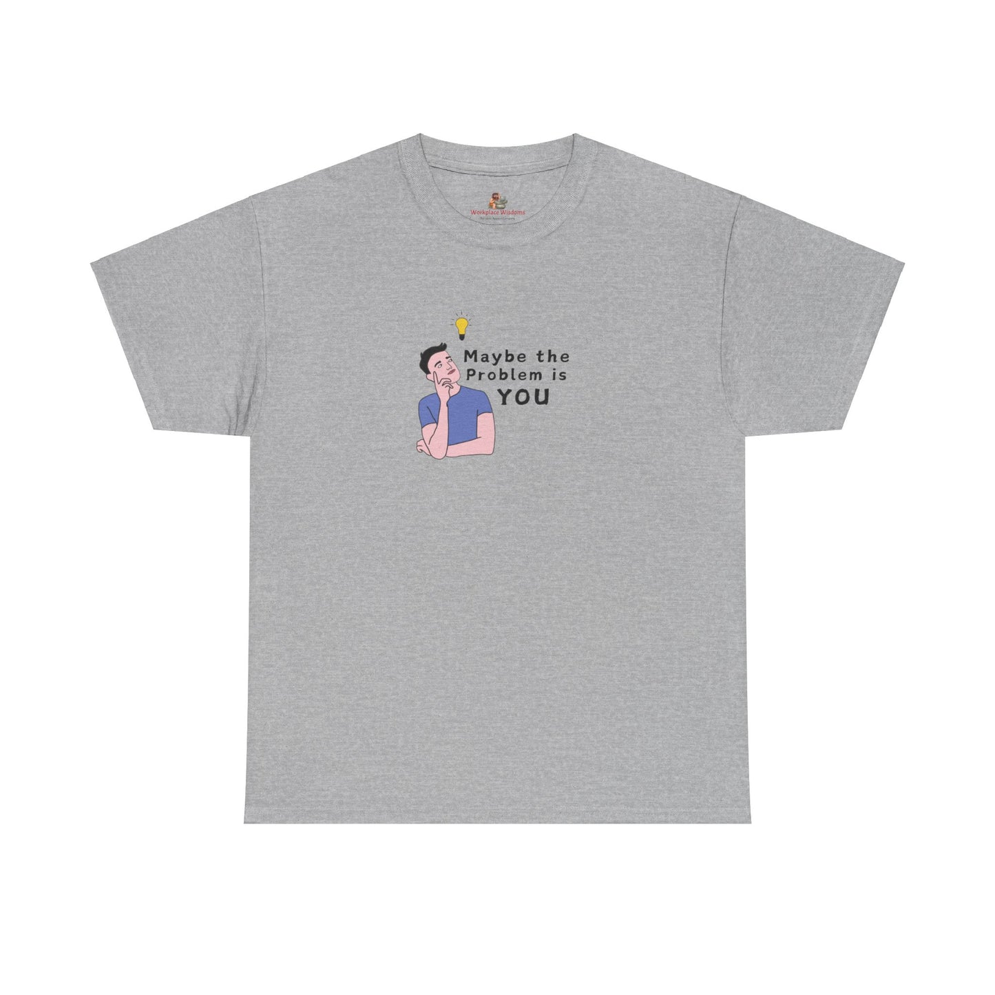 Workplace Wisdoms 'Problem' Heavy Cotton Tee