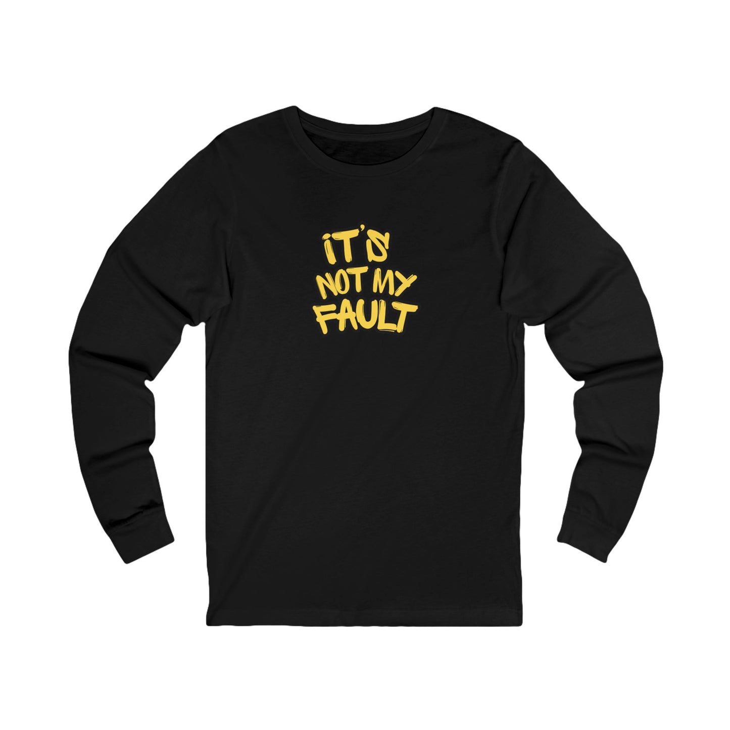 Copy of Workplace Wisdoms 'Not My Fault' Long Sleeve Tee
