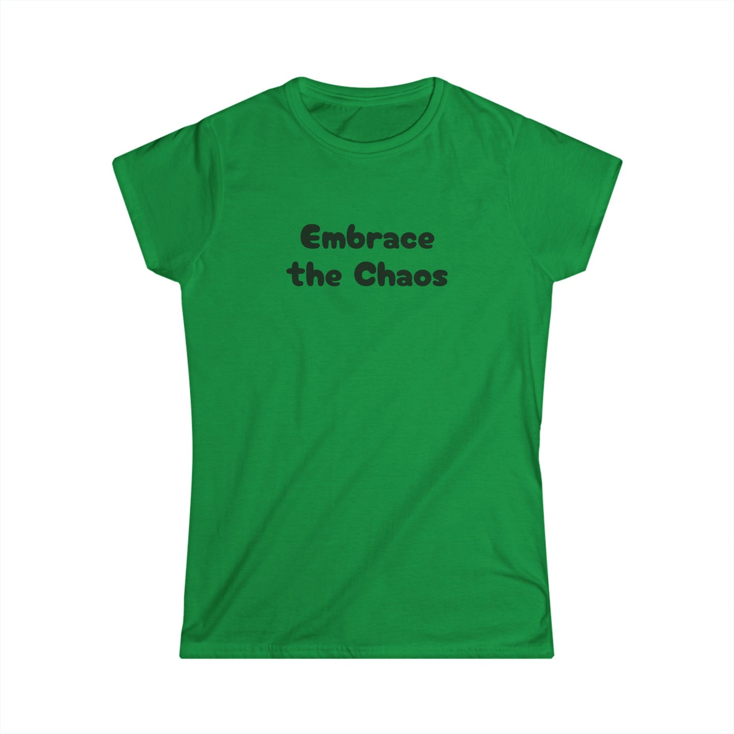 Embrace the Chaos - Women's Softstyle Tee