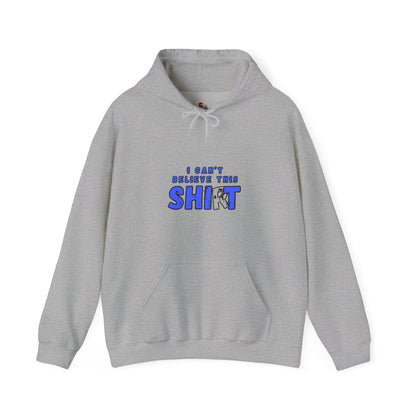 Workplace Wisdoms 'Can't Believe' Heavy Hooded Sweatshirt