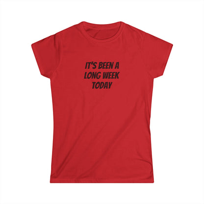 Long Week - Women's Softstyle Tee