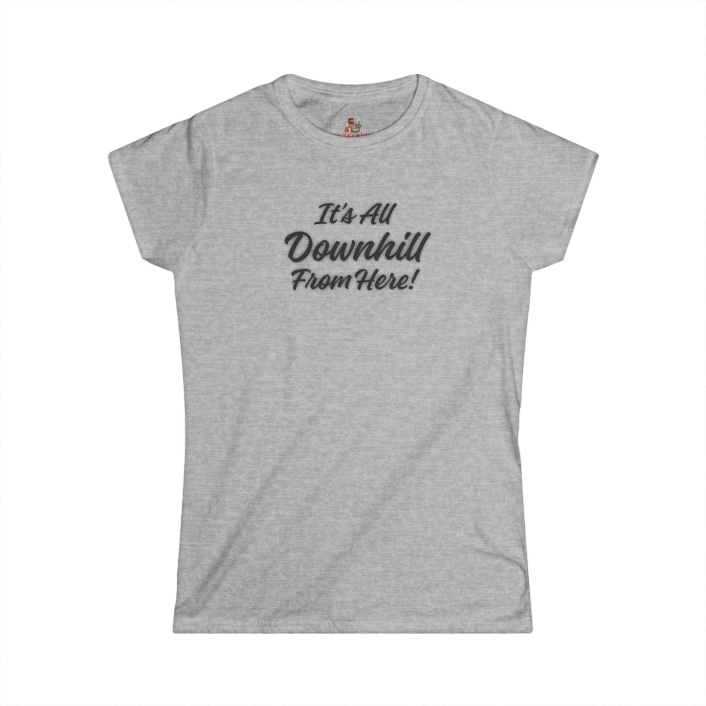Workplace Wisdoms 'Downhill' Women's Softstyle Tee