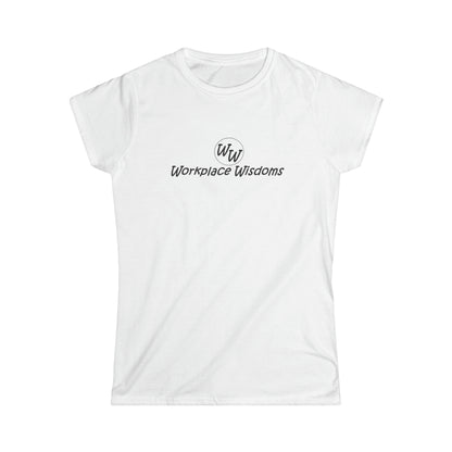 Workplace Wisdoms - Women's Softstyle Tee