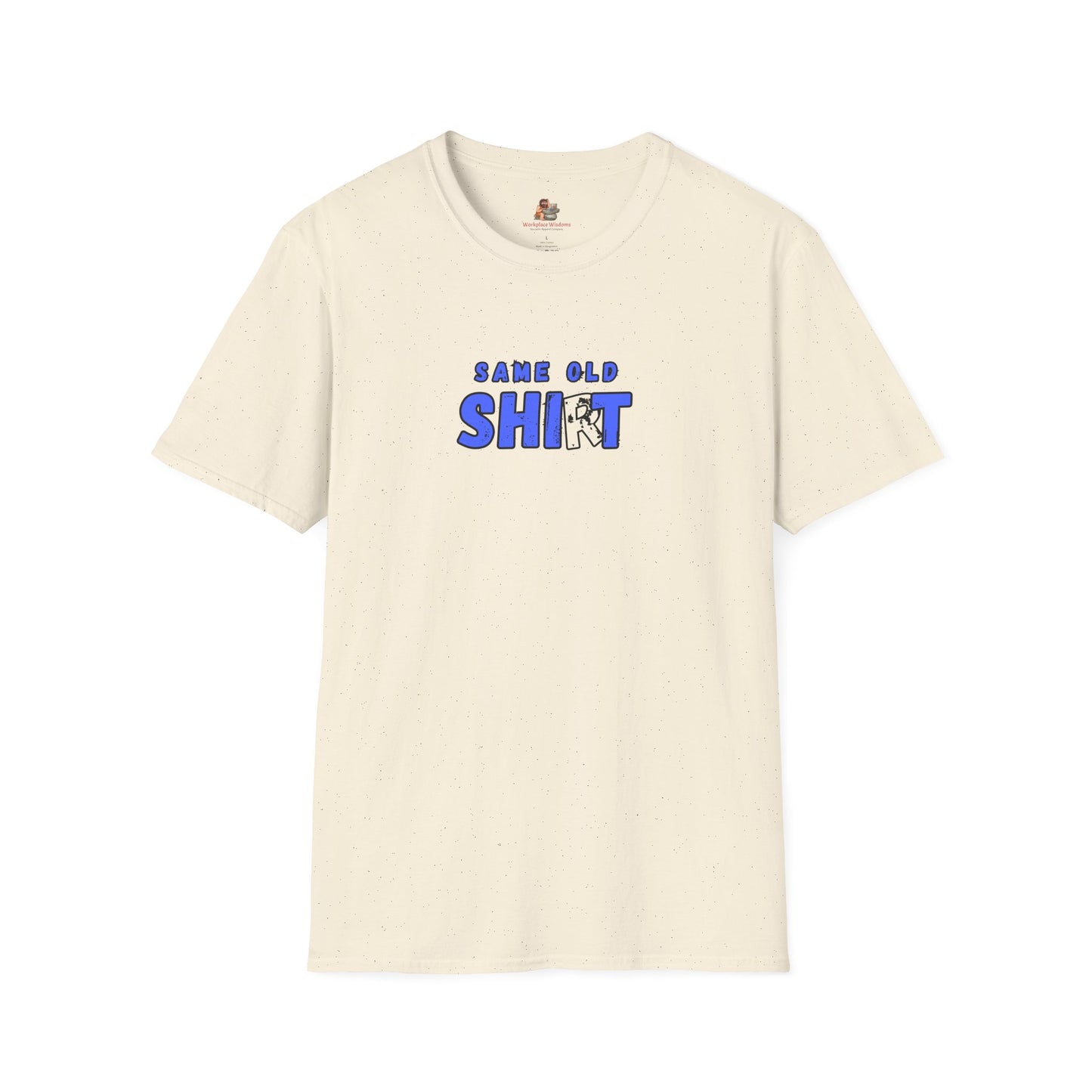 Workplace Wisdoms 'Same Old' Unisex Soft Cotton Tee