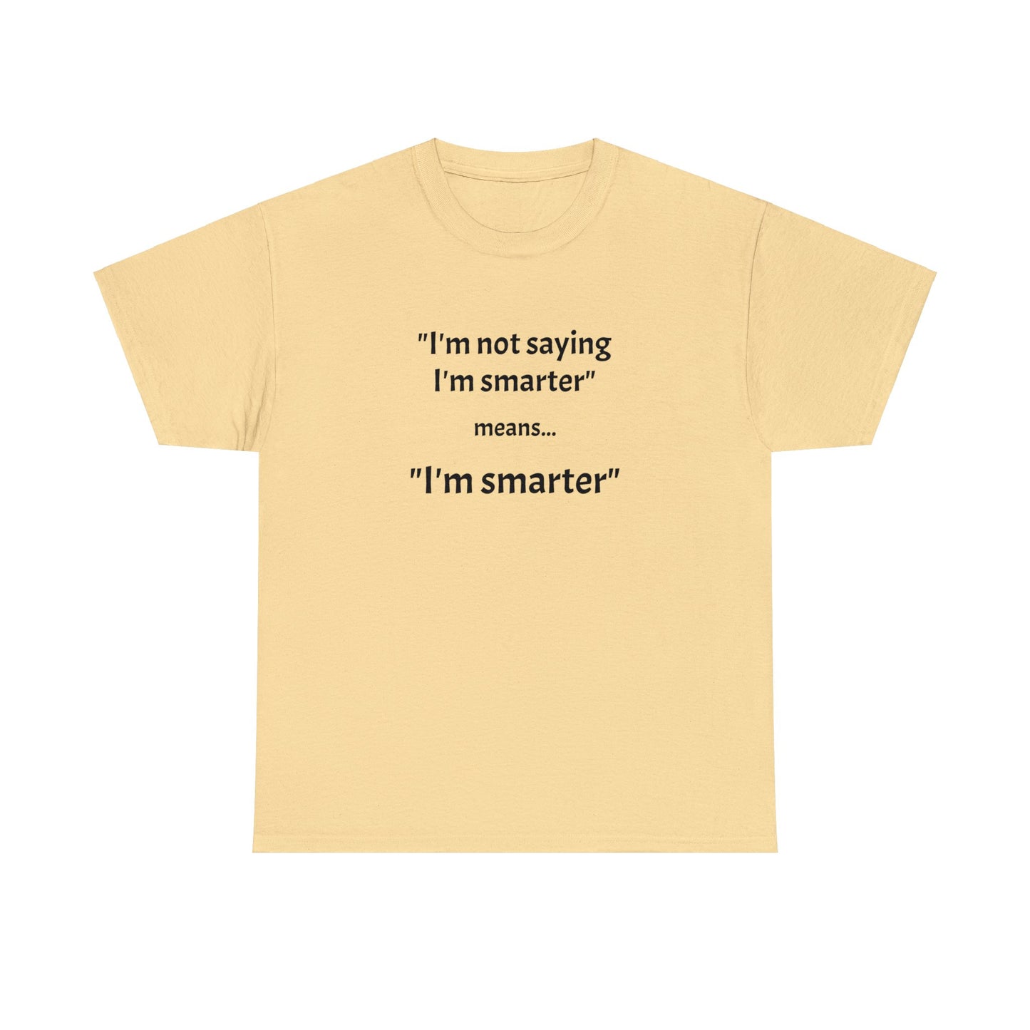 I'm smarter - Unisex Heavy Cotton Tee