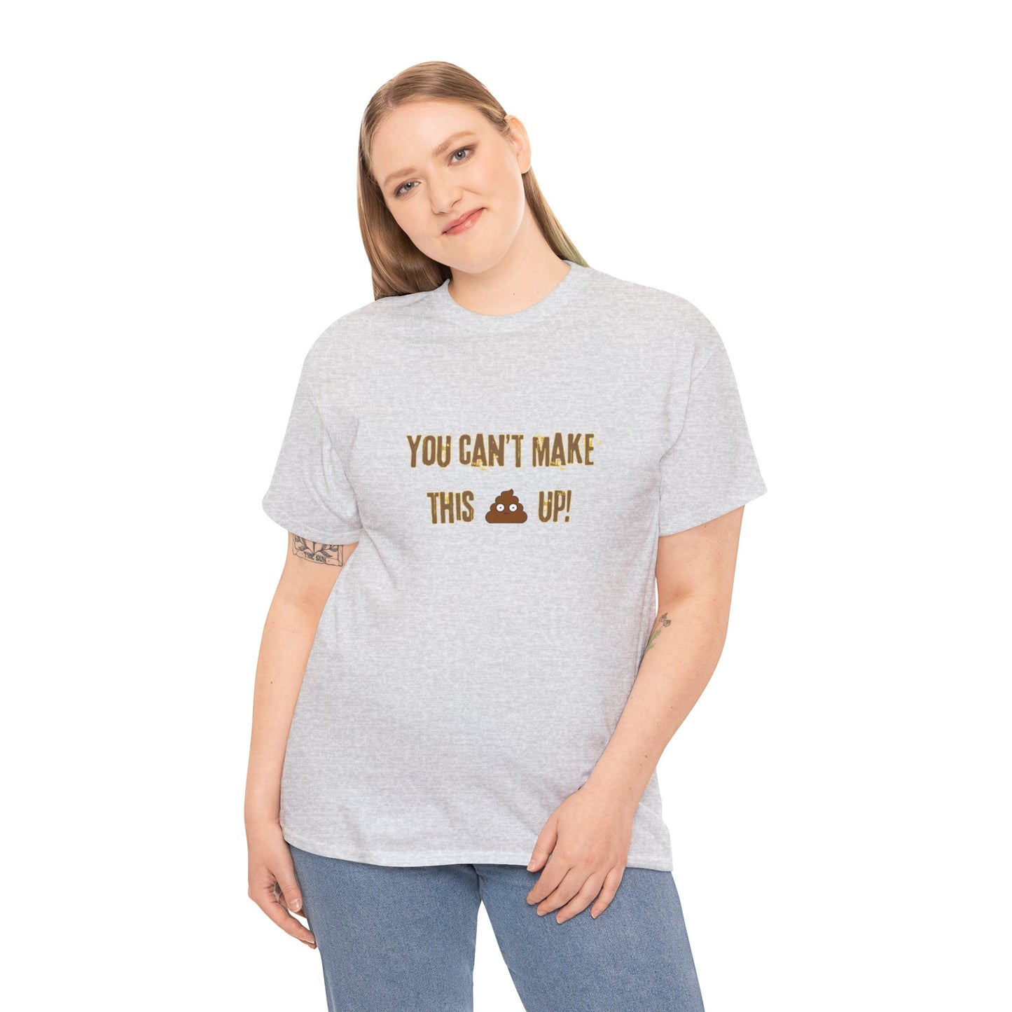 Workplace Wisdoms 'Can't make this up' Heavy Cotton Tee