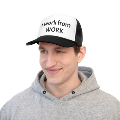 I work from work - Trucker Caps